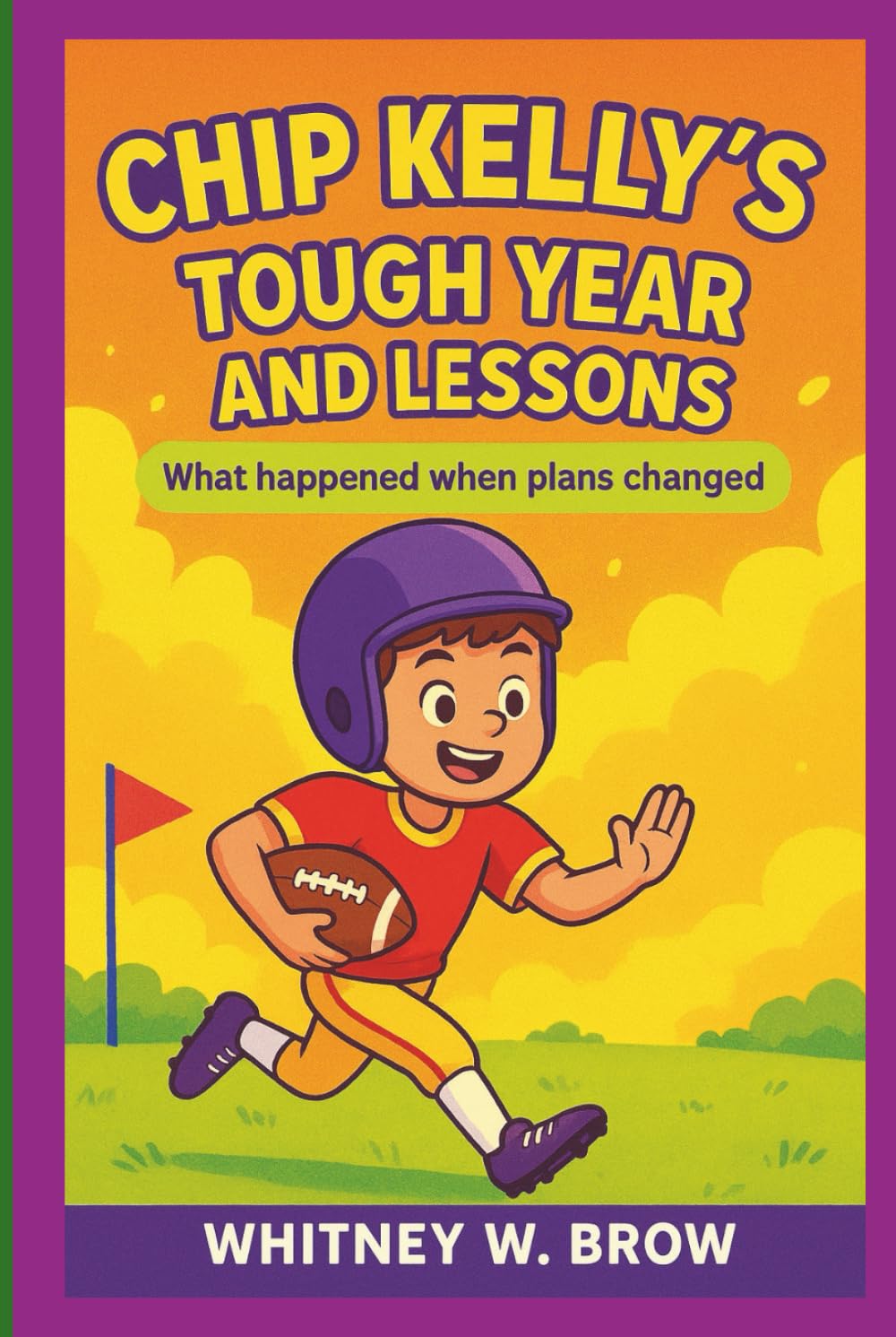 CHIP KELLY’S TOUGH YEAR AND LESSONS: What happened when plans changed