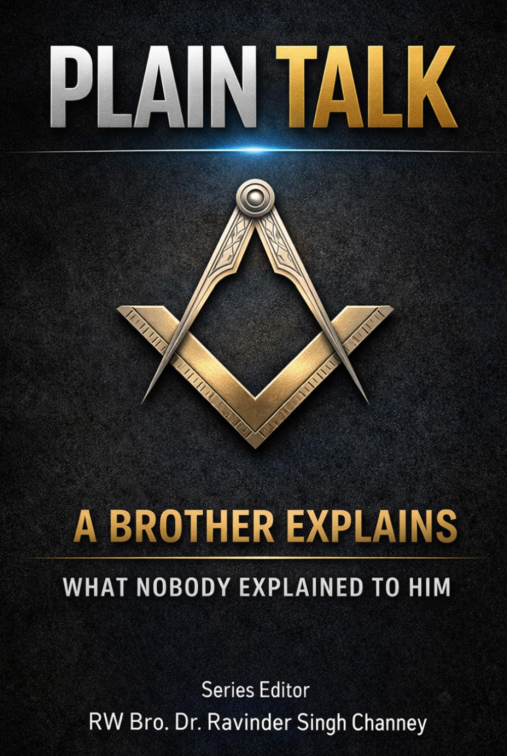 PLAIN TALK: A Brother Explains What Nobody Explained to Him (FREEMAONRY BOOKS)
