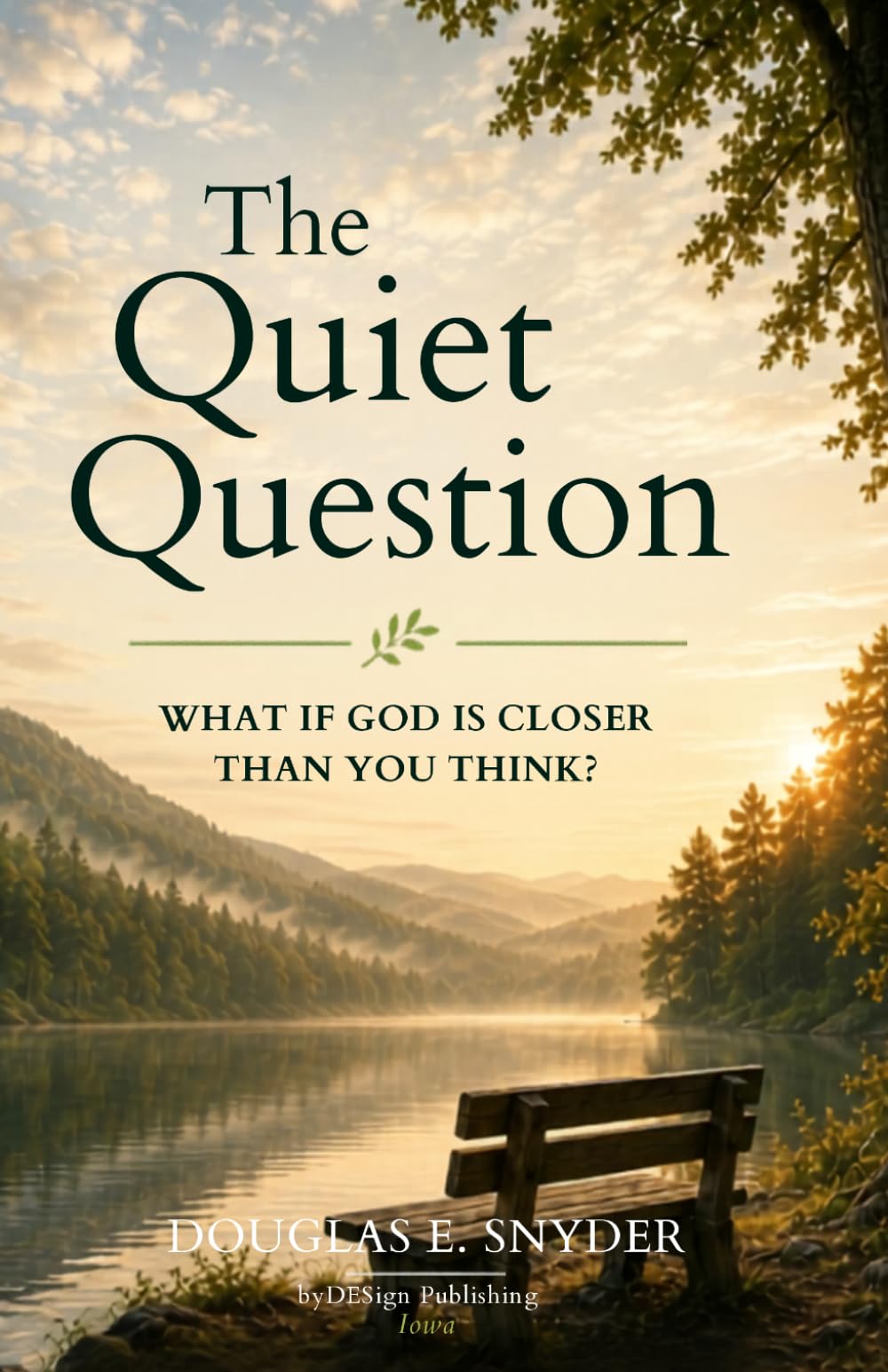 The Quiet Question: What If God Is Closer Than You Think?