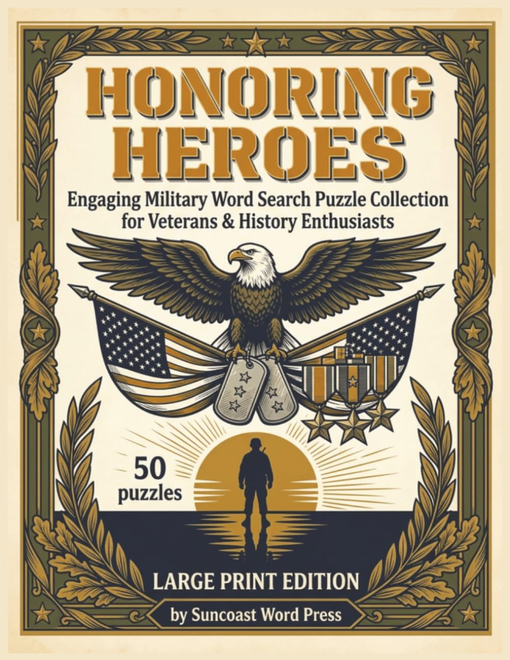Honoring Heroes: Engaging Military Word Search Puzzle Collection for Veterans & History Enthusiasts: Celebrate Military Service with Challenging ... and Families (Honoring Heroes Puzzle Series)