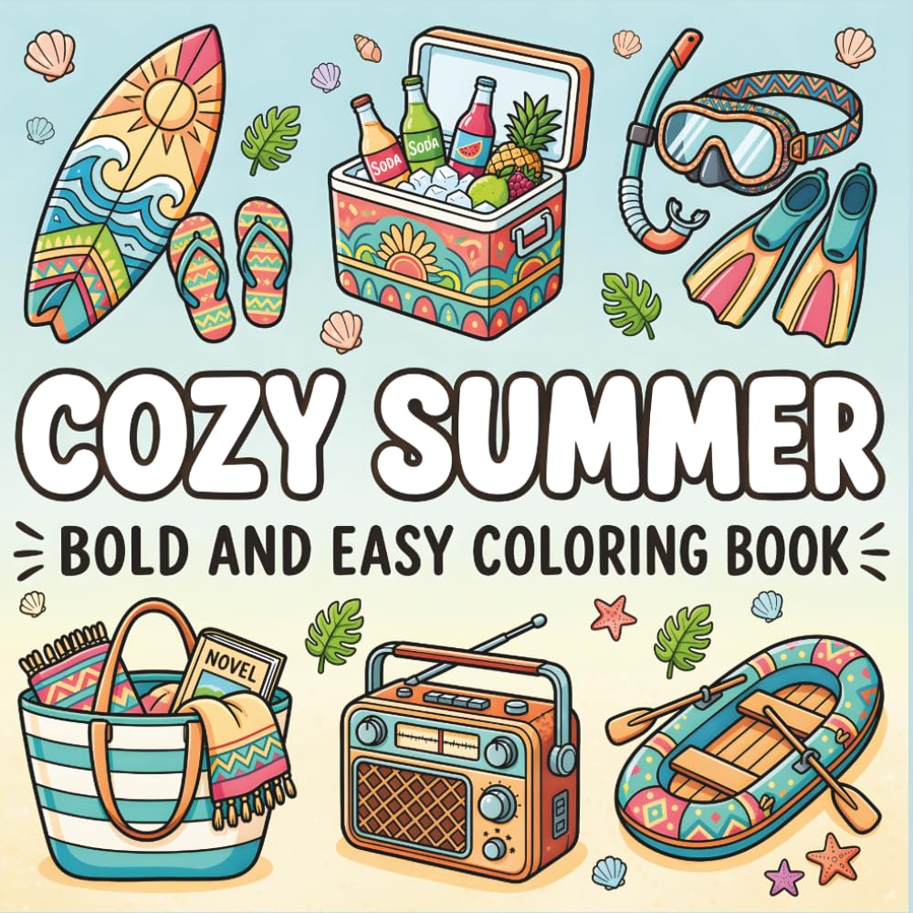 Cozy summer Bold and Esay Coloring Book: Simple and Relaxing Coloring pages for All Ages