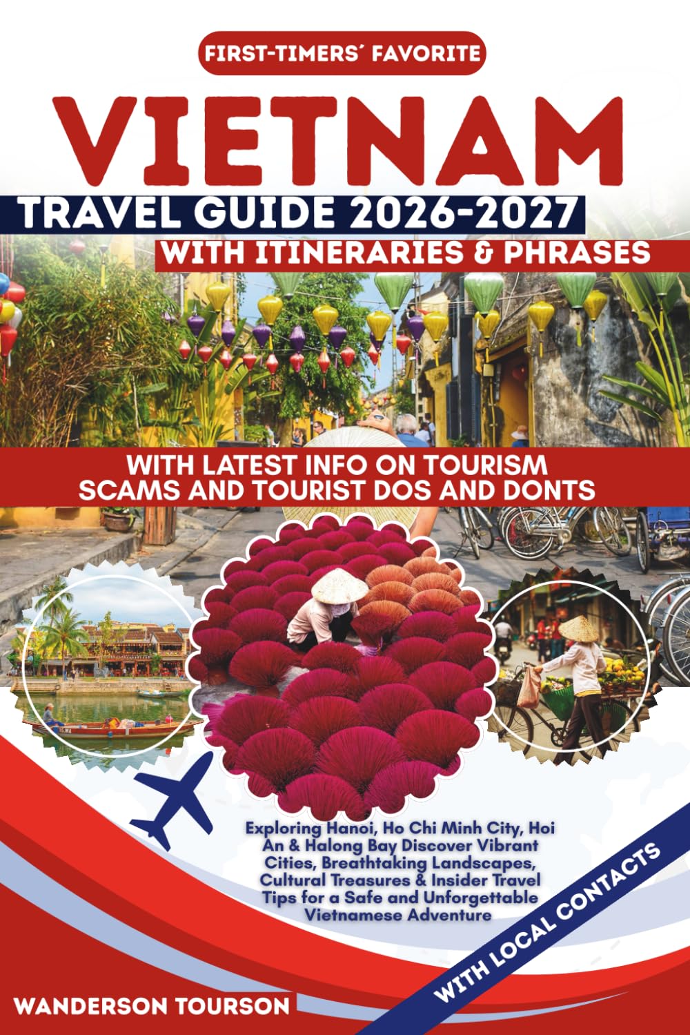 VIETNAM TRAVEL GUIDE 2026–2027: Exploring Hanoi, Ho Chi Minh City, Hoi An & Halong Bay Discover Vibrant Cities, Breathtaking Landscapes, Cultural ... (World Careful Explorer Essential Series)      Paperback – January 6, 2026