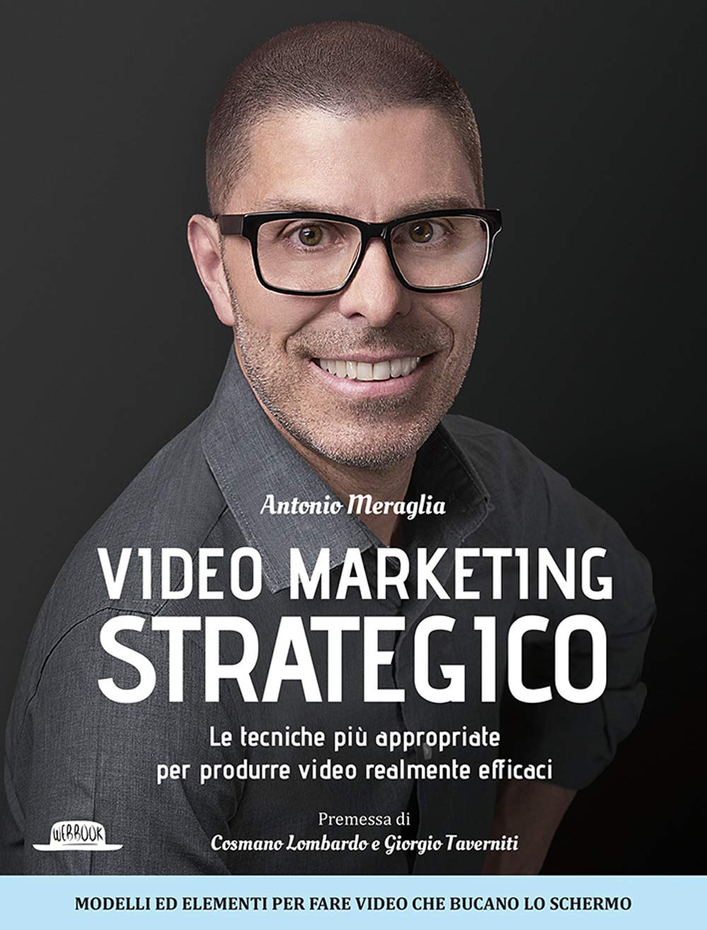 Video Marketing Strategico. Le Tecniche Più Appropriate Per Produrre Video Realmente Efficaci - 4