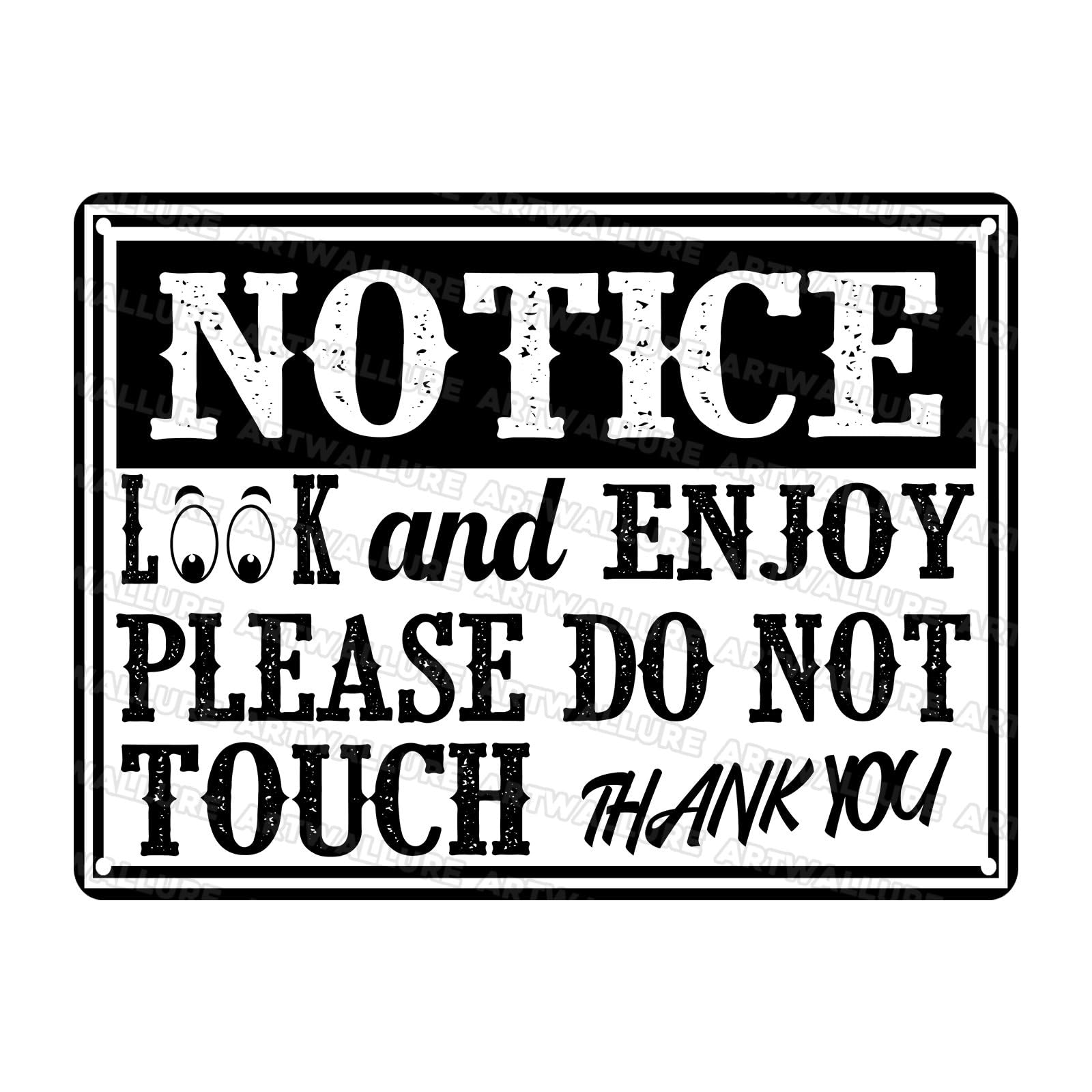 Metal Warning Sign Notice Look and Enjoy Please Do Not Touch Vintage Tin Sign for Home Office 12x16Inch