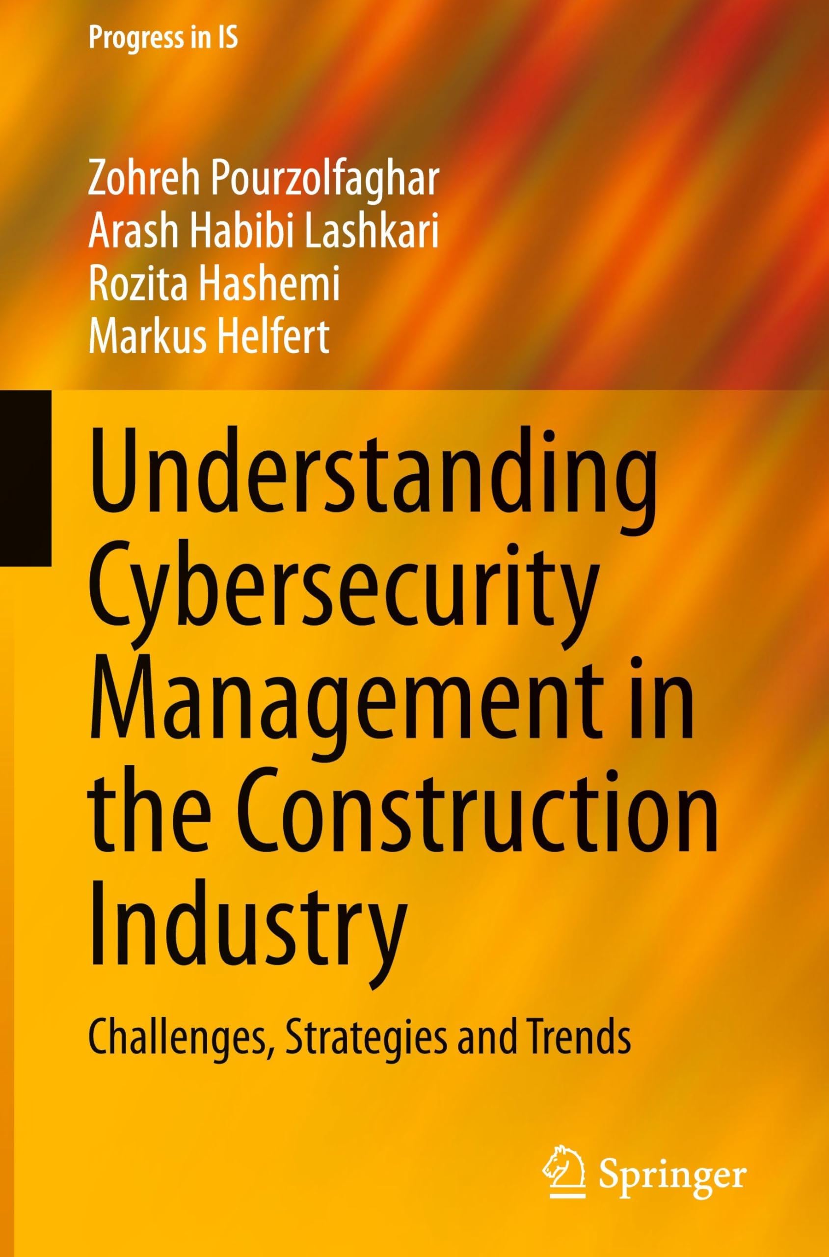 Understanding Cybersecurity Management in the Construction Industry: Challenges, Strategies and Trends (Progress in IS)