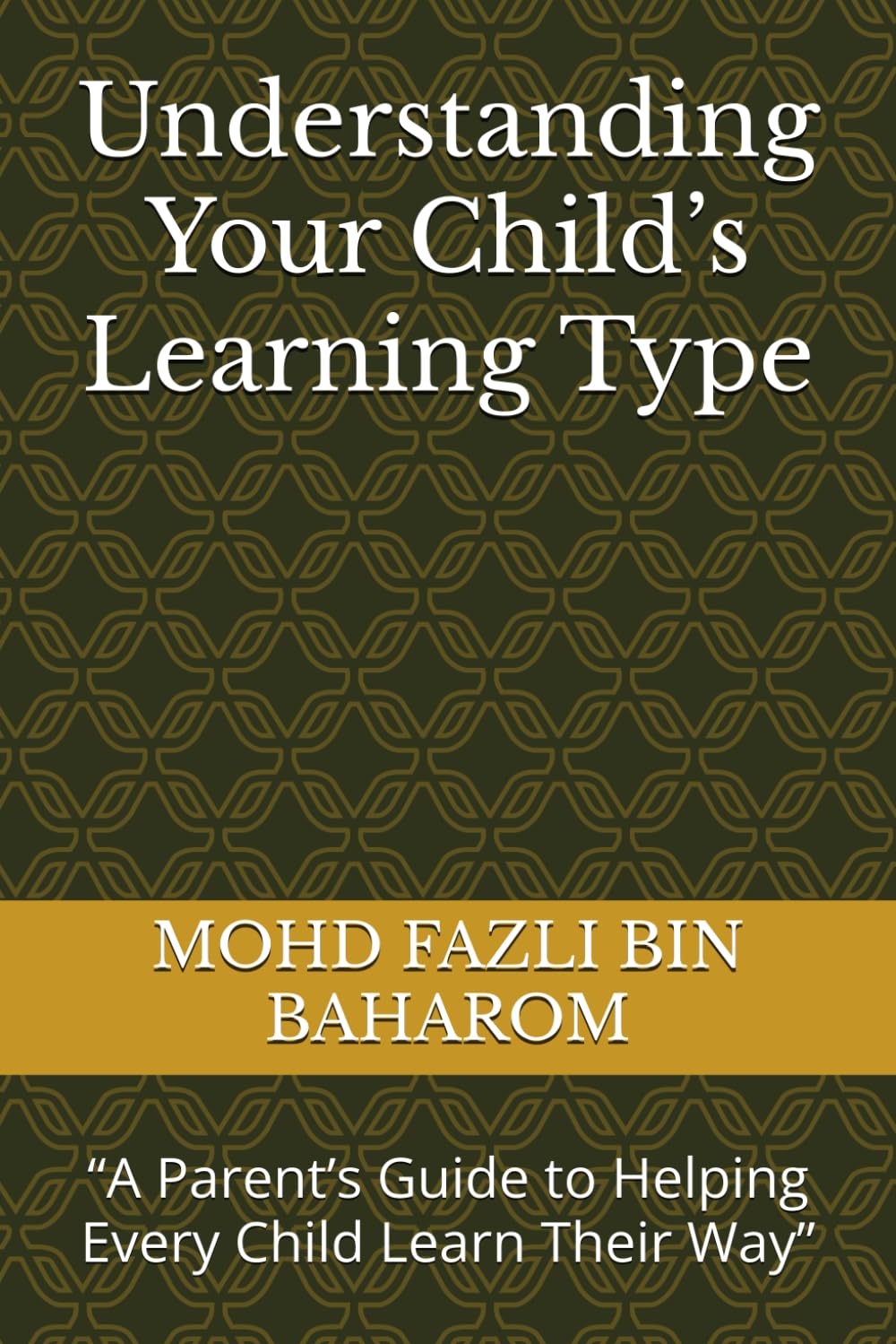 Understanding Your Child’s Learning Type: “A Parent’s Guide to Helping Every Child Learn Their Way”