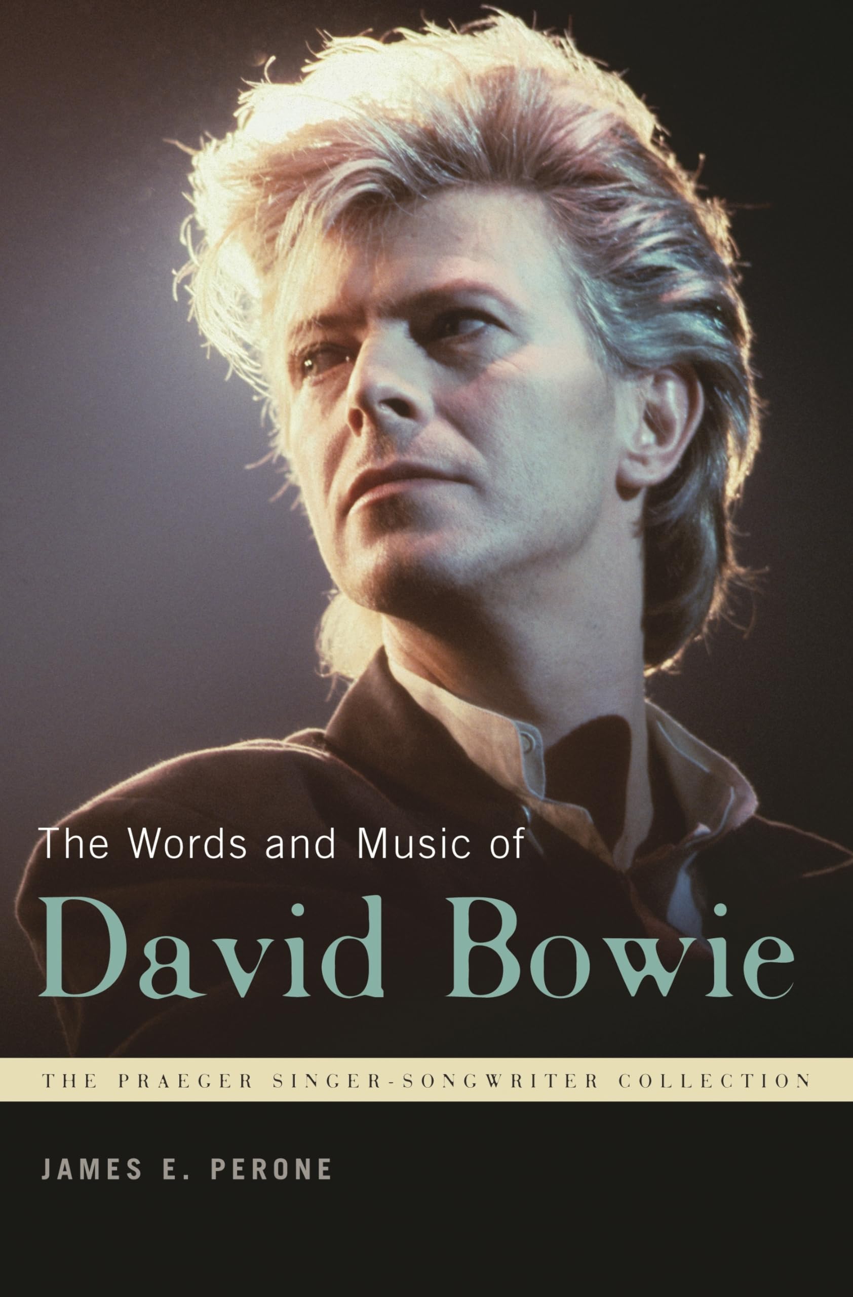 The Words and Music of David Bowie (The Praeger Singer-songwriter Collection)