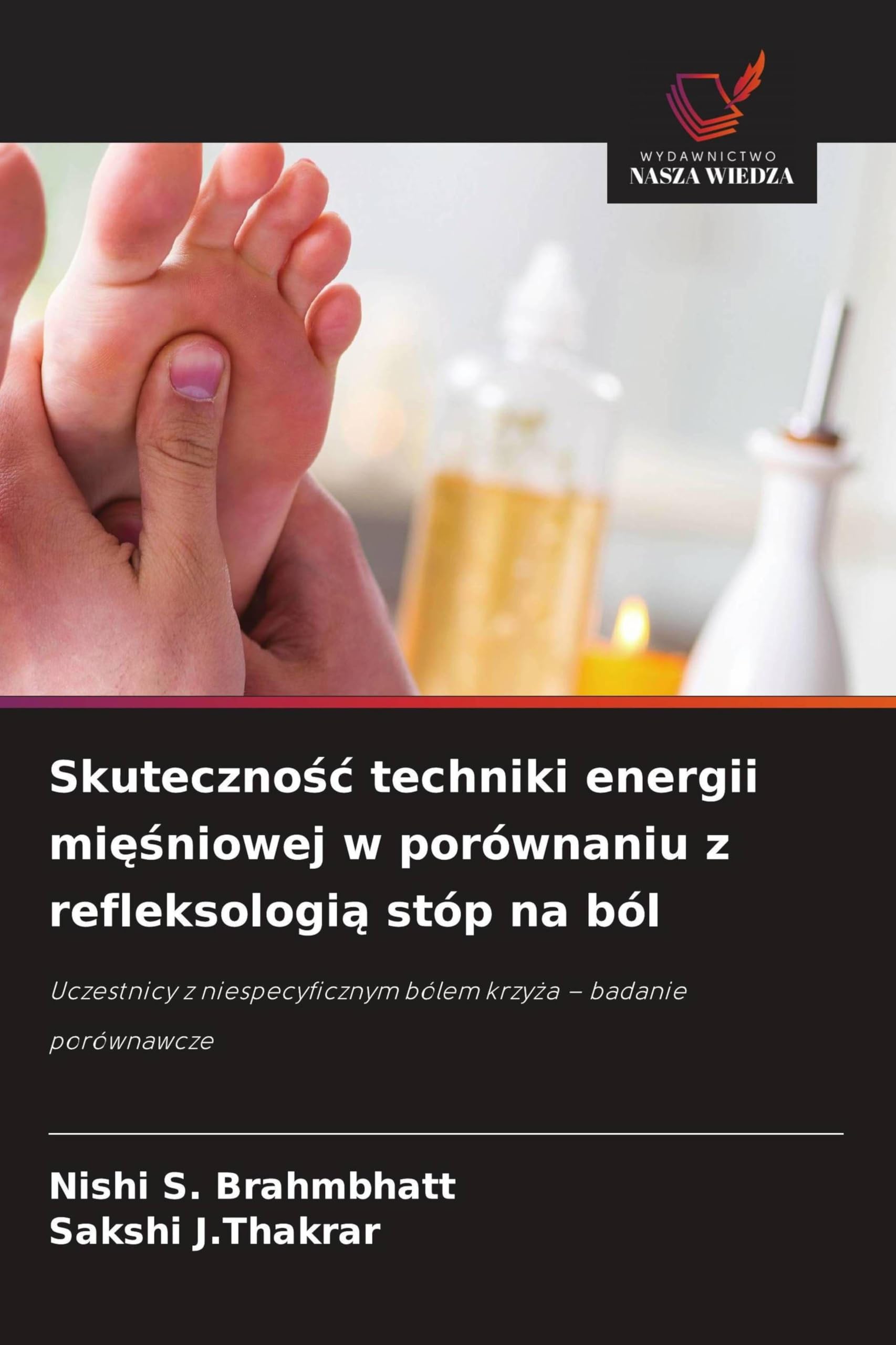 Skutecznośc techniki energii mięśniowej w porównaniu z refleksologią stóp na ból: Uczestnicy z niespecyficznym bólem krzy¿a - badanie porównawcze
