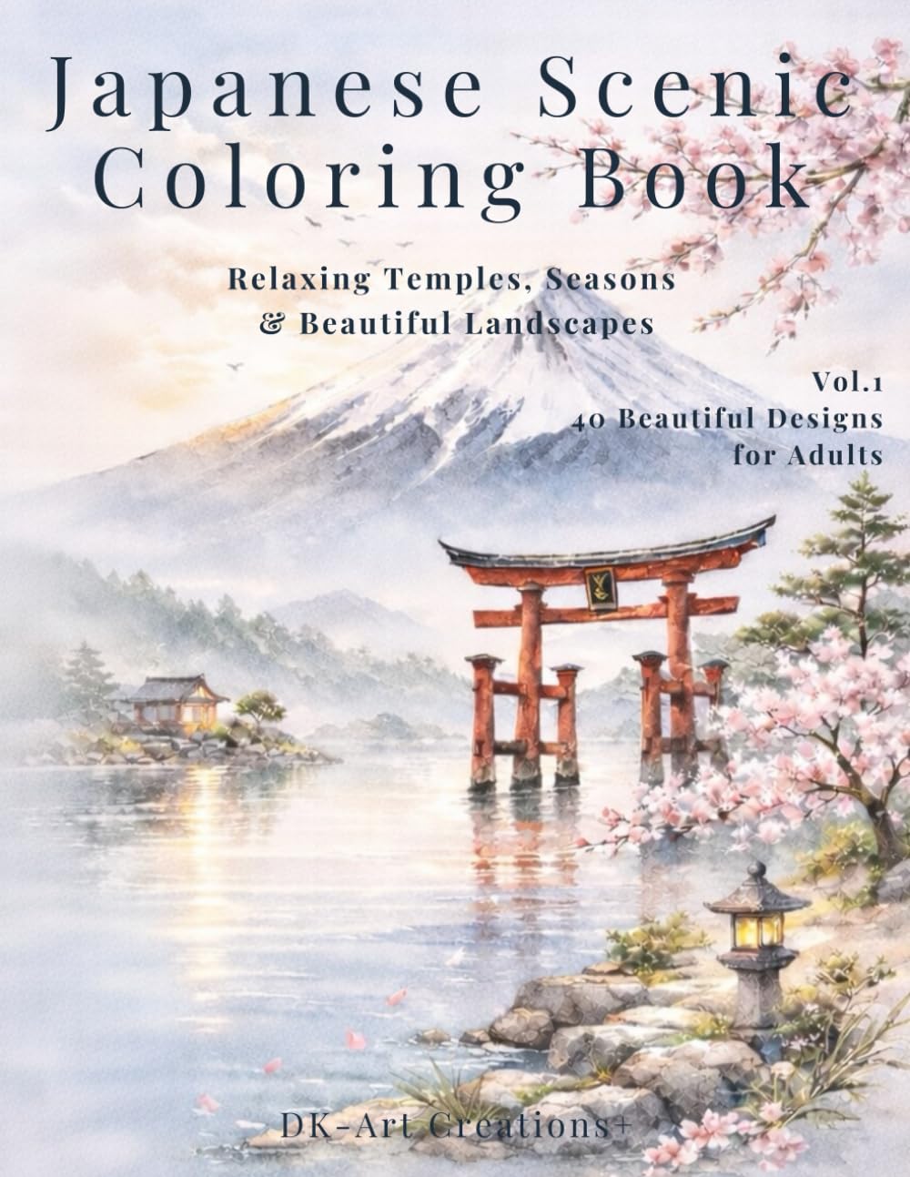 Japanese Scenic Coloring Book Vol.1: Beautiful Japanese Landscapes, Temples, Gardens and Nature Scenes Coloring Book for Adults