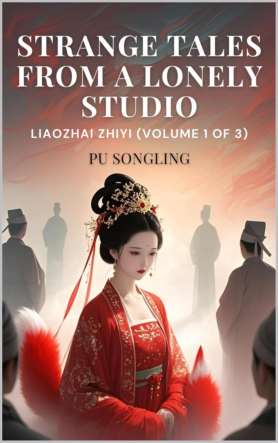 Strange Tales from a Lonely Studio: Liaozhai Zhiyi (Volume 1 of 3)      Kindle Edition
