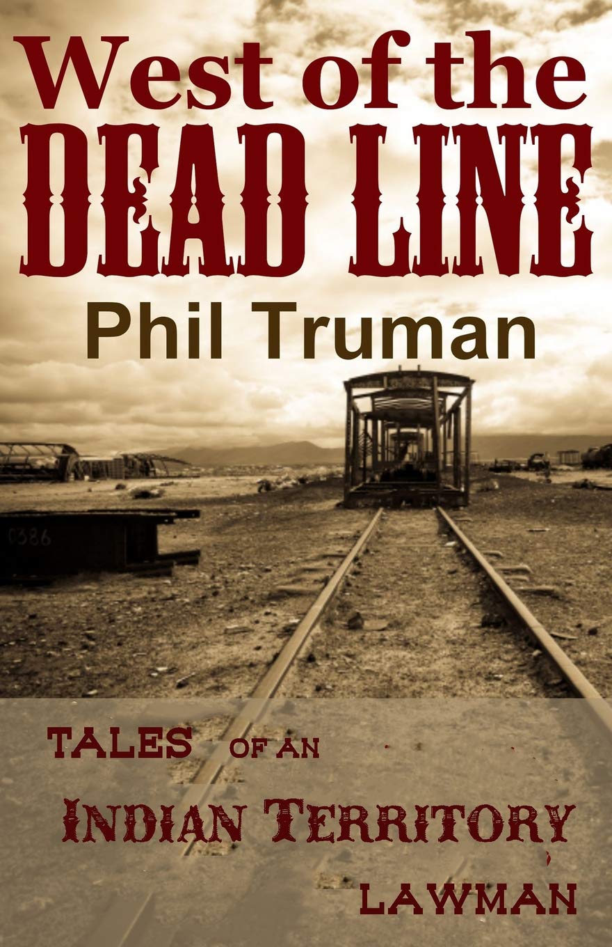 West of the Dead Line: Tales of an Indian Territory Lawman