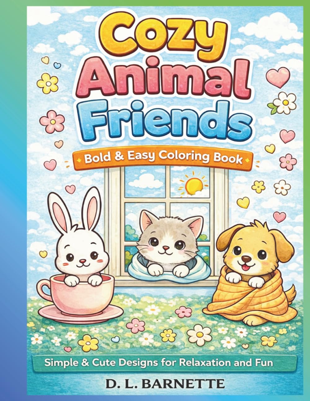 Cozy Animal Friends Coloring Book: Bold & Easy Coloring Book for Relaxation and Fun