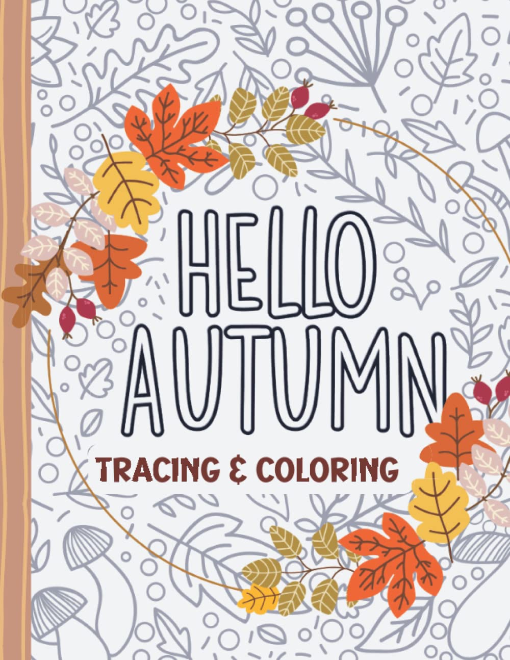 Hello Autumn Tracing and Coloring Book: Cozy Autumnal Coloring Book With Relaxing Tracing for Anxiety Relief