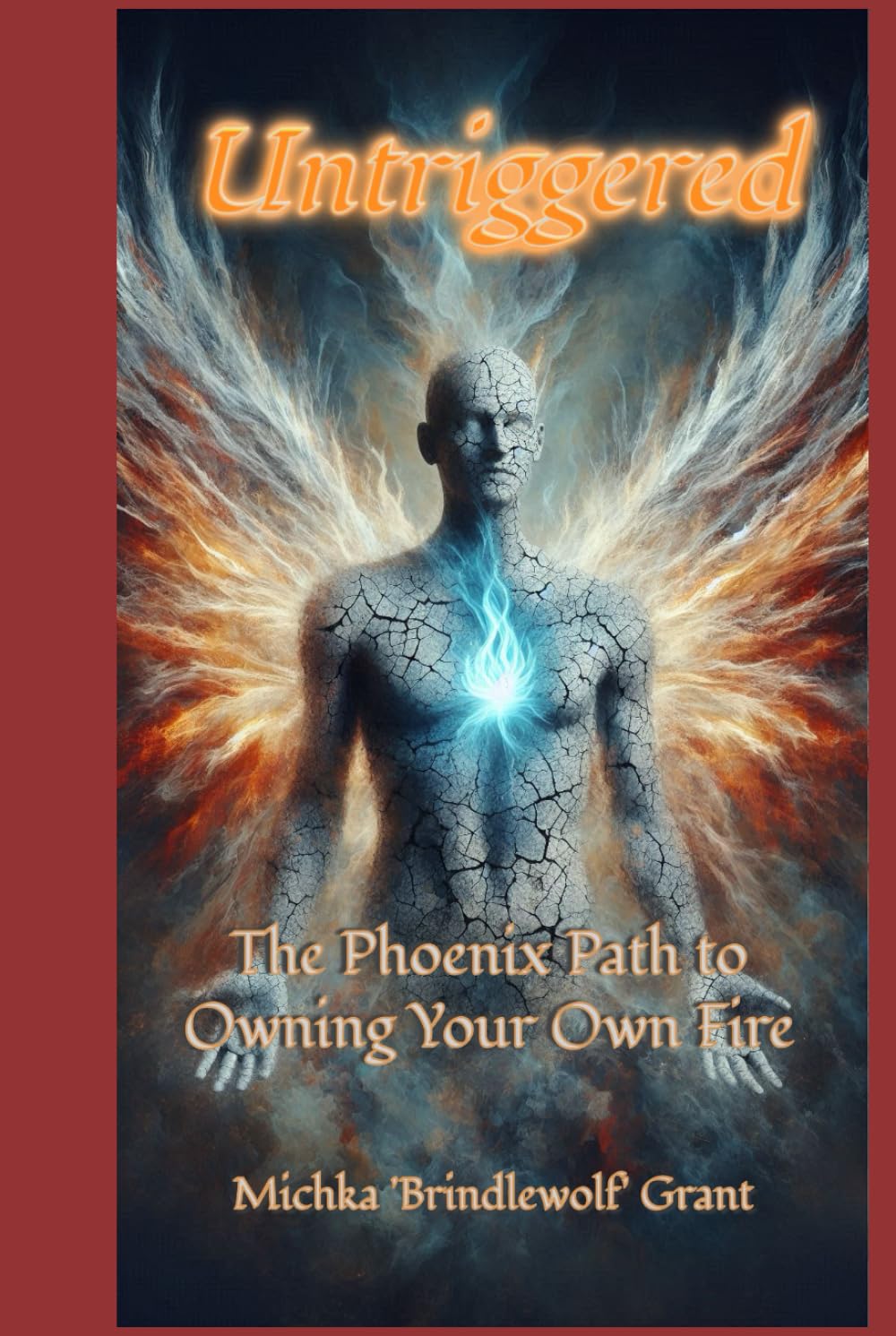 Untriggered: The Phoenix Path To Owning Your Own Fire