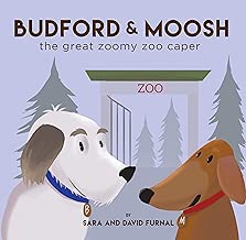 Budford and Moosh The Great Zoomy Zoo Caper (The Adventures of Budford and Moosh Book 1)
