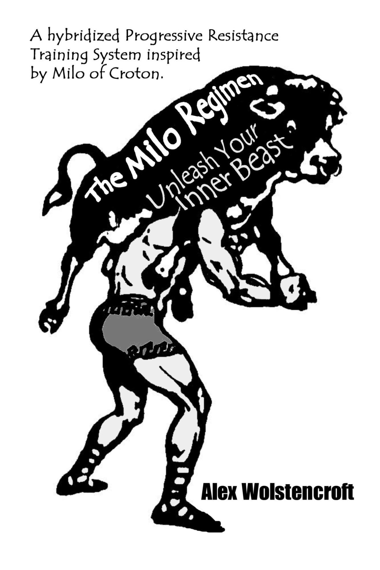 The Milo Regimen - Unleash Your Inner Beast