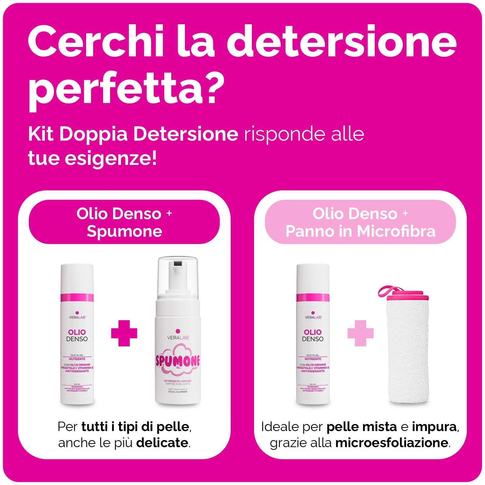Veralab Kit Doppia Detersione, Olio Denso 80ml + Spumone 100ml + Panno in  Microfibra per Detersione e Microesfoliazione, Travel-Friendly : Amazon.it:  Bellezza