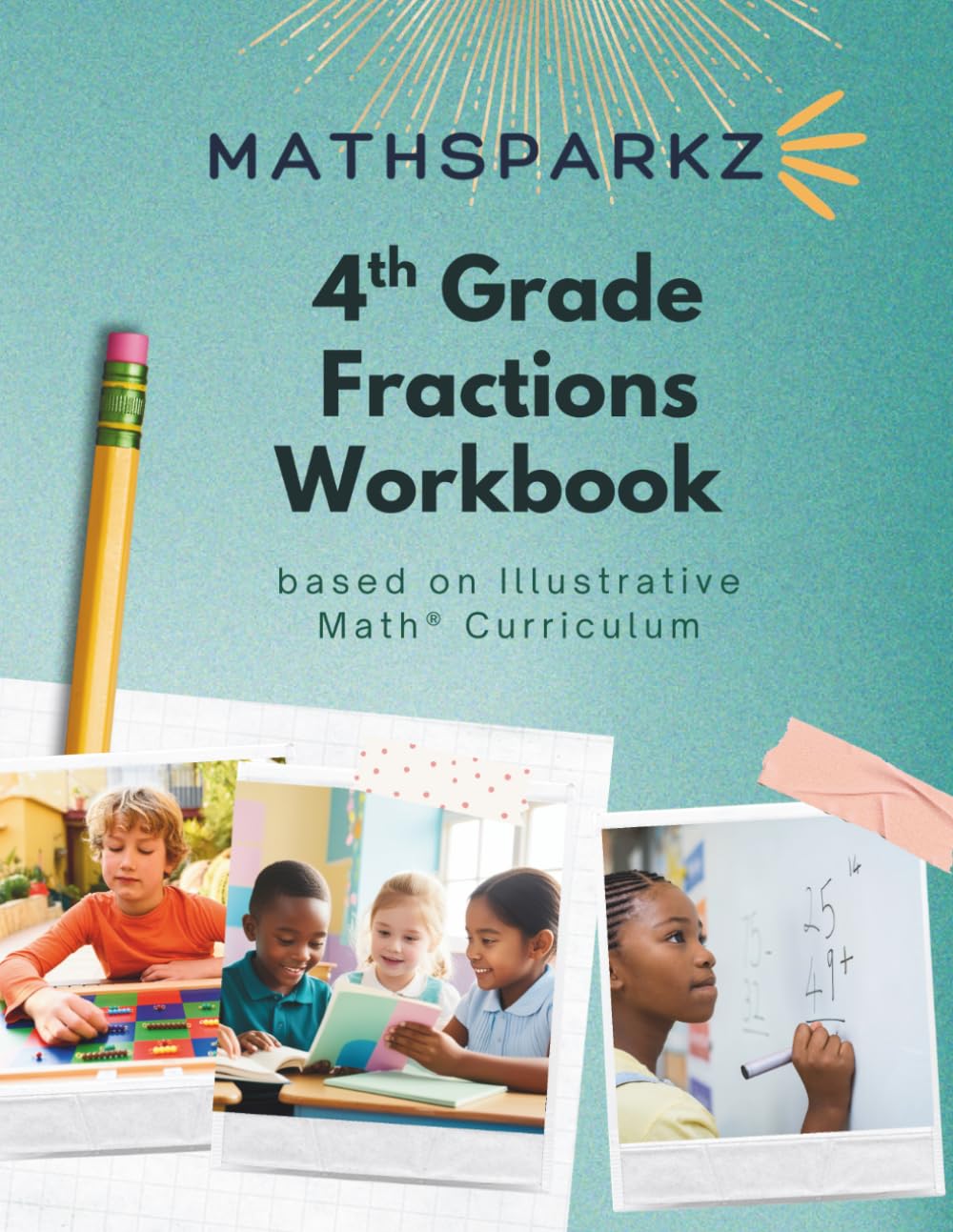 4th Grade Fractions Workbook: Based on Grade 4 Illustrative Math®