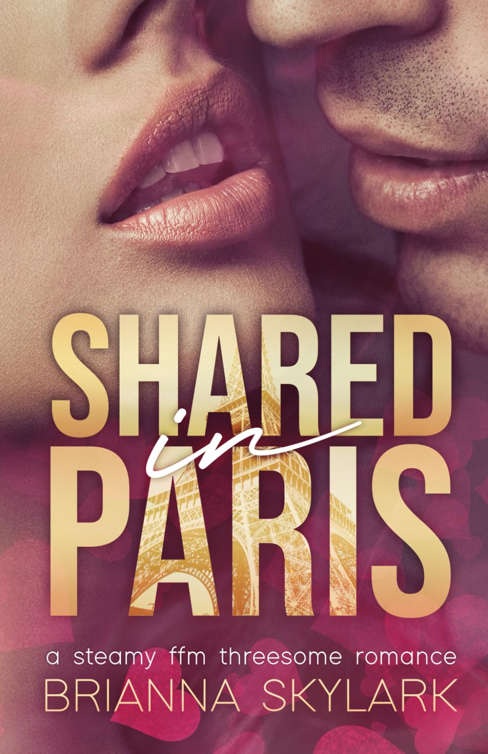 Shared in Paris: A Steamy FFM Threesome Romance (FFM Threesome and Ménage Romance)