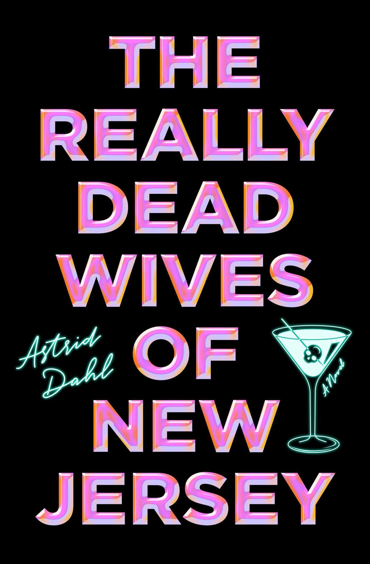 The Really Dead Wives of New Jersey: A Novel: Dahl, Astrid: 9781668064887: Amazon.com: Books