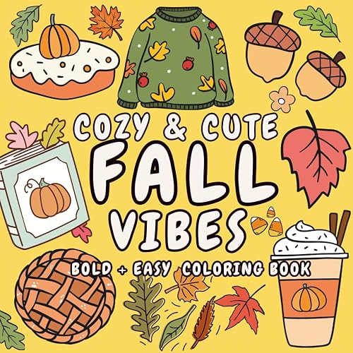 Fall Vibes: Cute and Cozy Coloring Book for Adults, Teens,