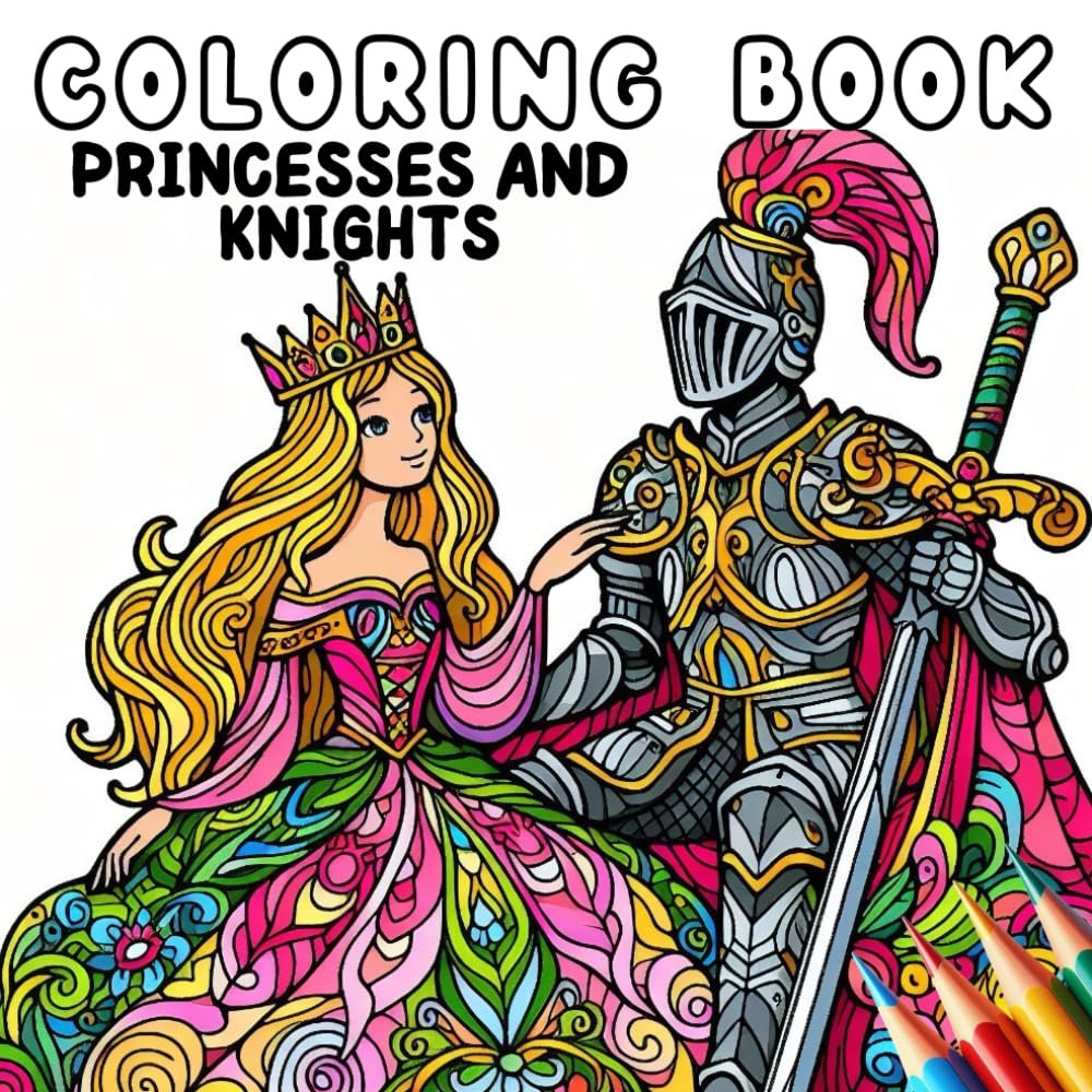Coloring Book - Princesses and Knights (Coloring Book - Fantasy and Magic)
