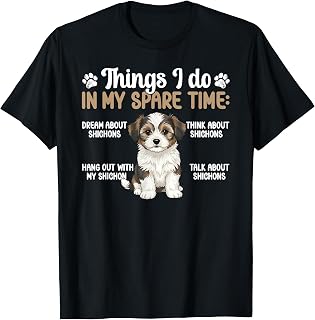 Things I Do Shichon Owner Zuchon Lover Shichon Dog T-Shirt