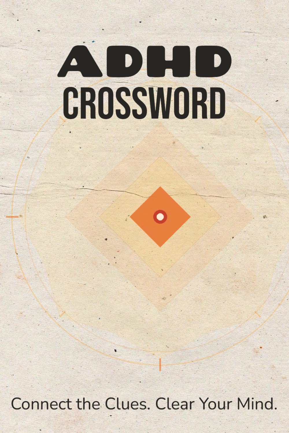ADHD Crossword Puzzle Book: Crossword Puzzles for ADHD | Help Calm the Mind, Relax, and Focus | 6x9 Inches, 110 Pages | 50+ Puzzles | Solutions Included