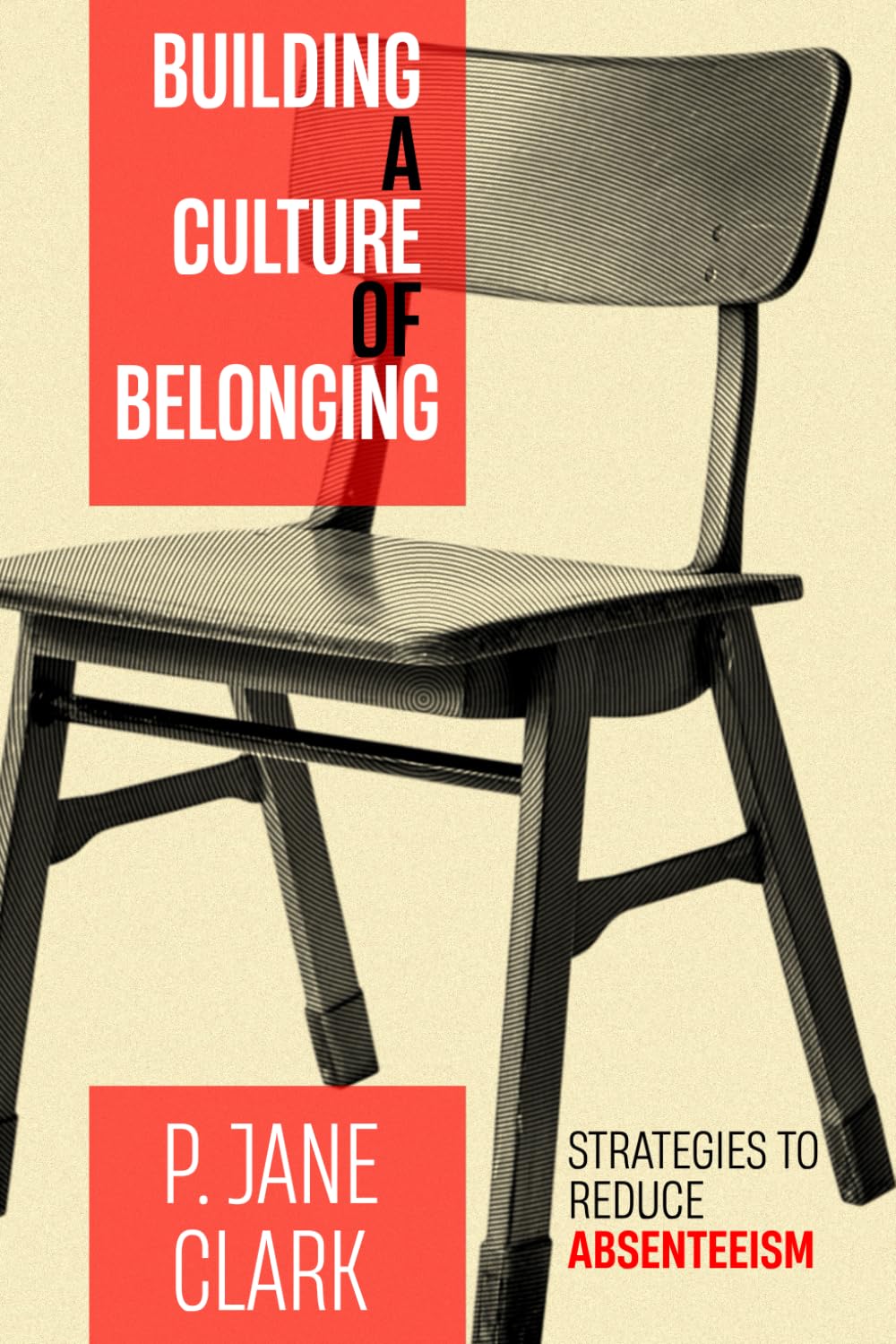 Building a Culture of Belonging: Strategies to Reduce Absenteeism