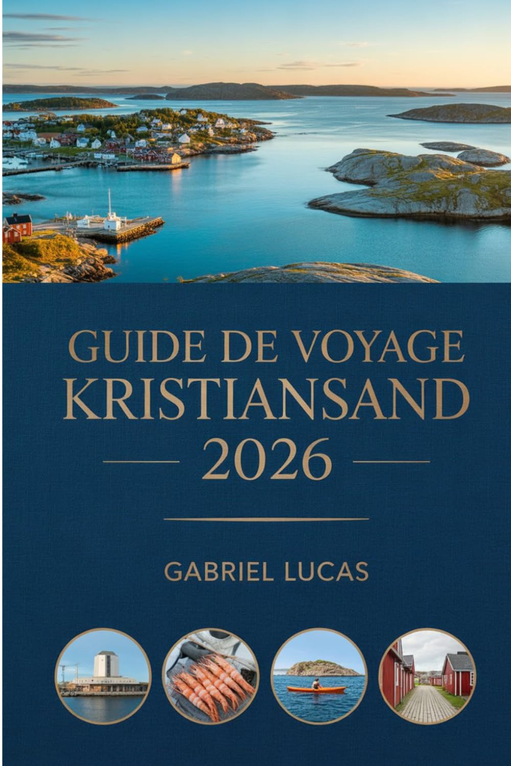 GUIDE DE VOYAGE KRISTIANSAND 2026