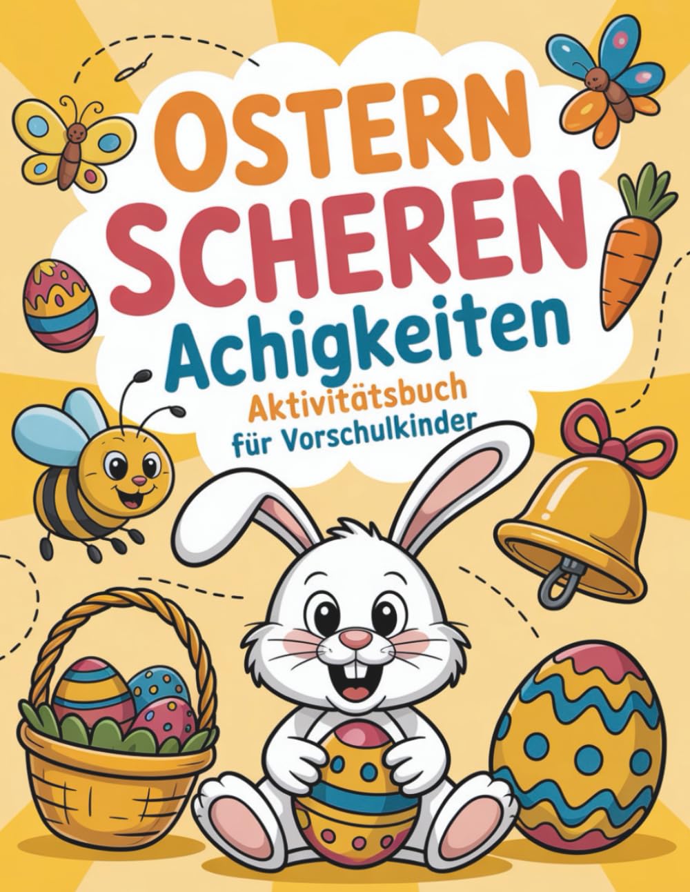 Ostern Scheren Fähigkeiten Aktivitätsbuch Für Vorschulkinder: Spielerische Scherenübungen für Kindergartenkinder