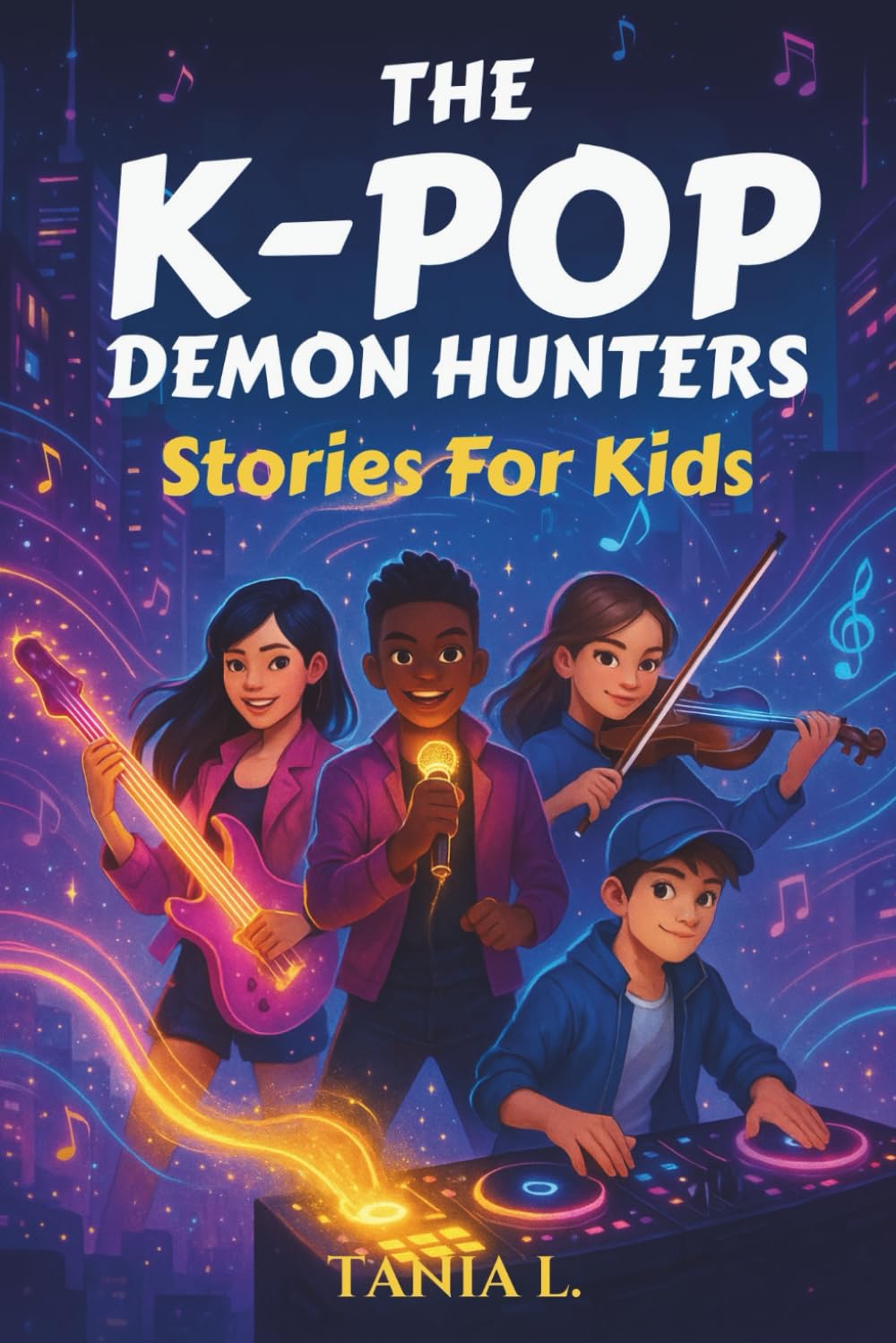 The K-Pop Demon Hunters Stories for Kids: Inspiring Short Tales for Your Little One About Friendship, Courage, and the Music That Saved the World