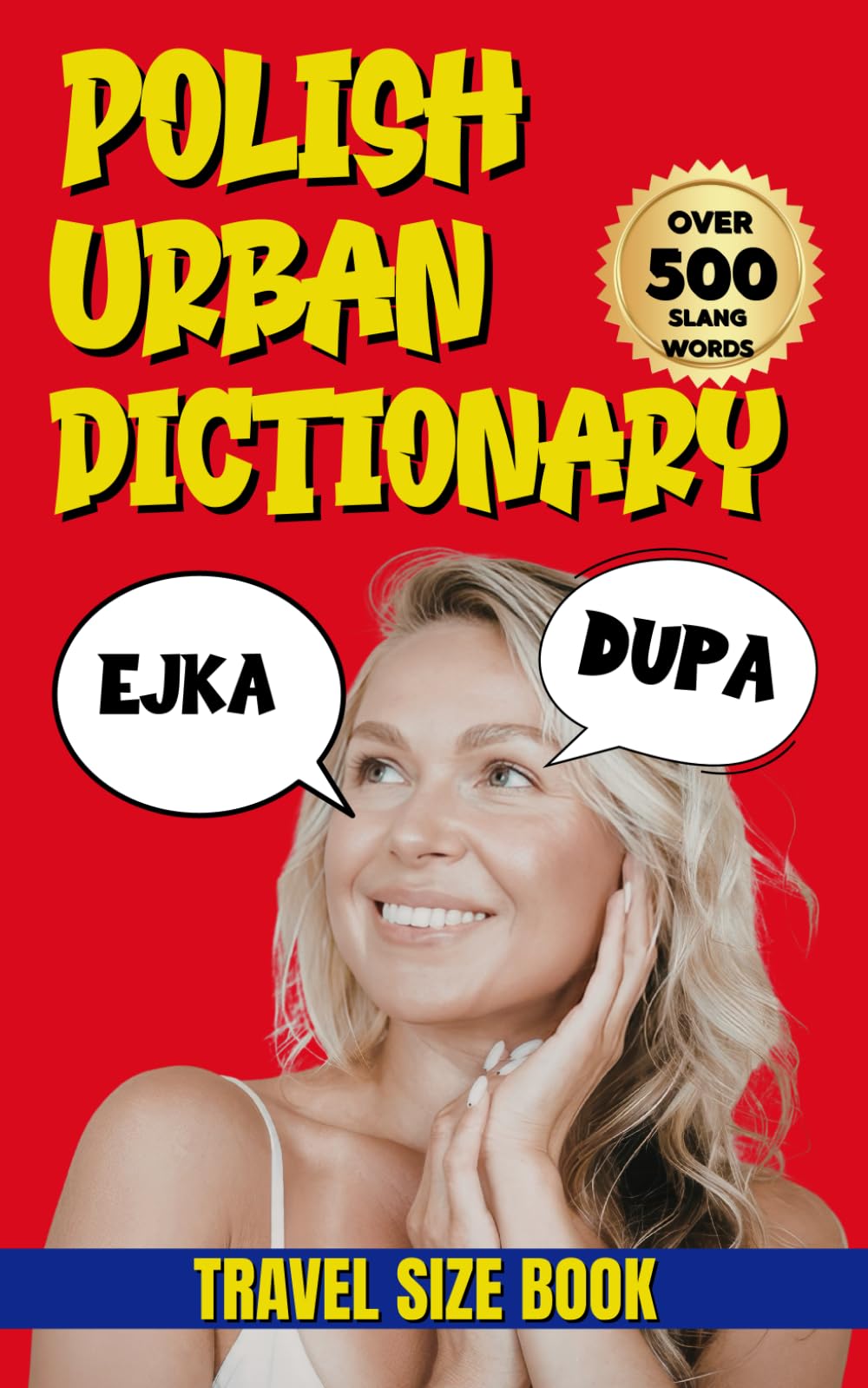 Polish Urban Dictionary: The Ultimate Guide to Polish Street Language and Slang (Urban Slang Dictionary)