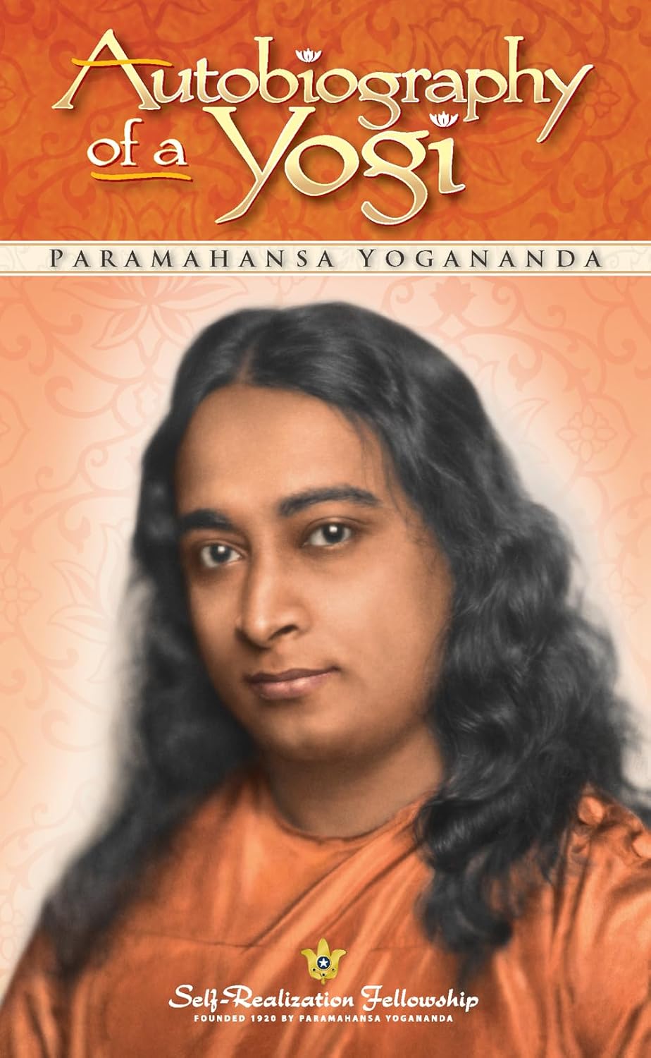 Autobiography of a Yogi by Paramahansa Yogananda | Self-Realization Fellowship Edition - Yoga & Meditation Classic