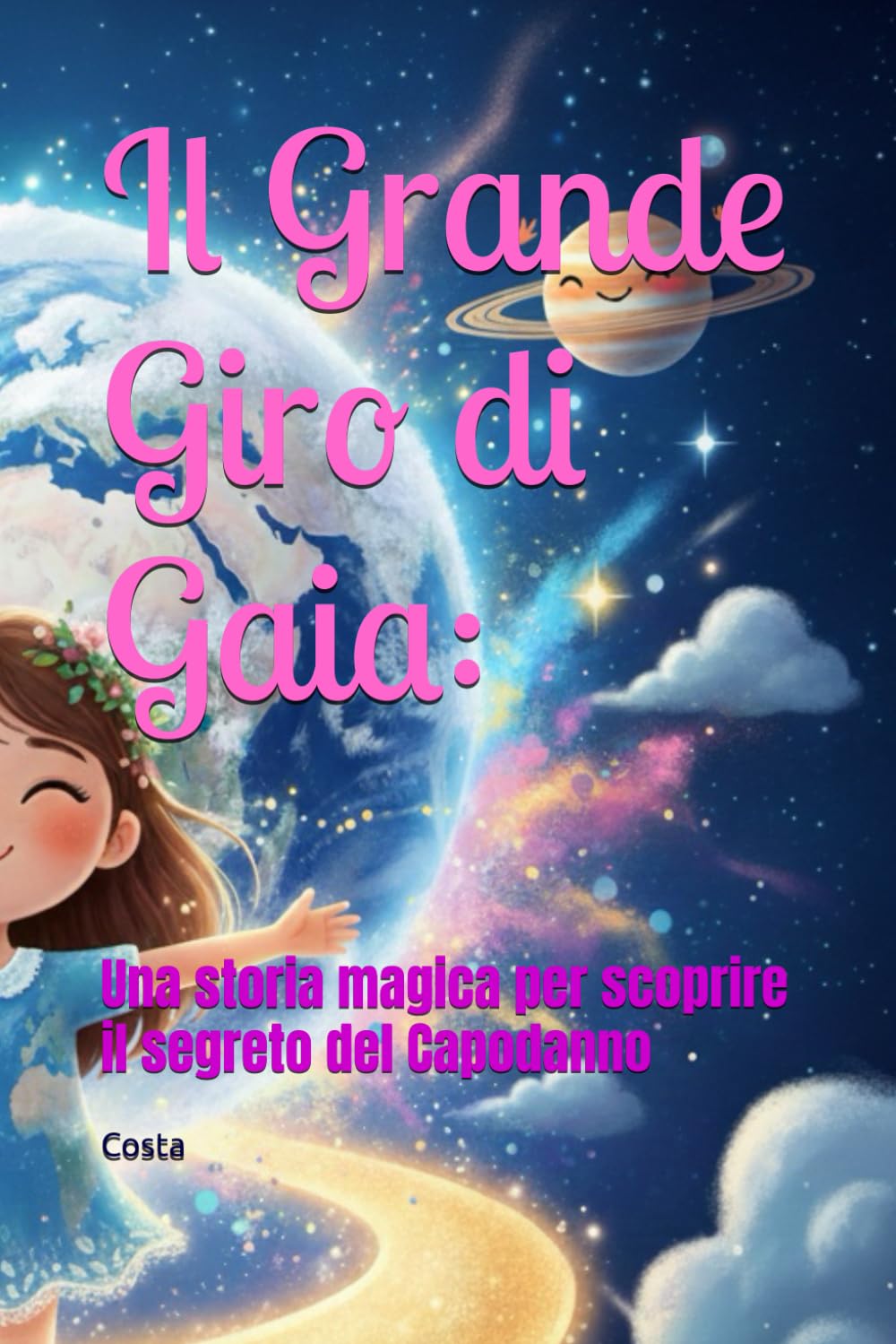 Il Grande Giro di Gaia:: Una storia magica per scoprire il segreto del Capodanno