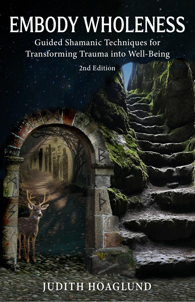 Embody Wholeness: Guided Shamanic Techniques for Transforming Trauma into Well-Being