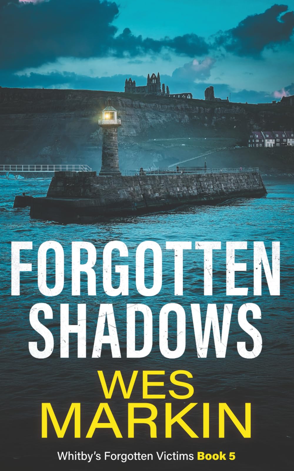 Forgotten Shadows: Whitby's Forgotten Victims Book 5