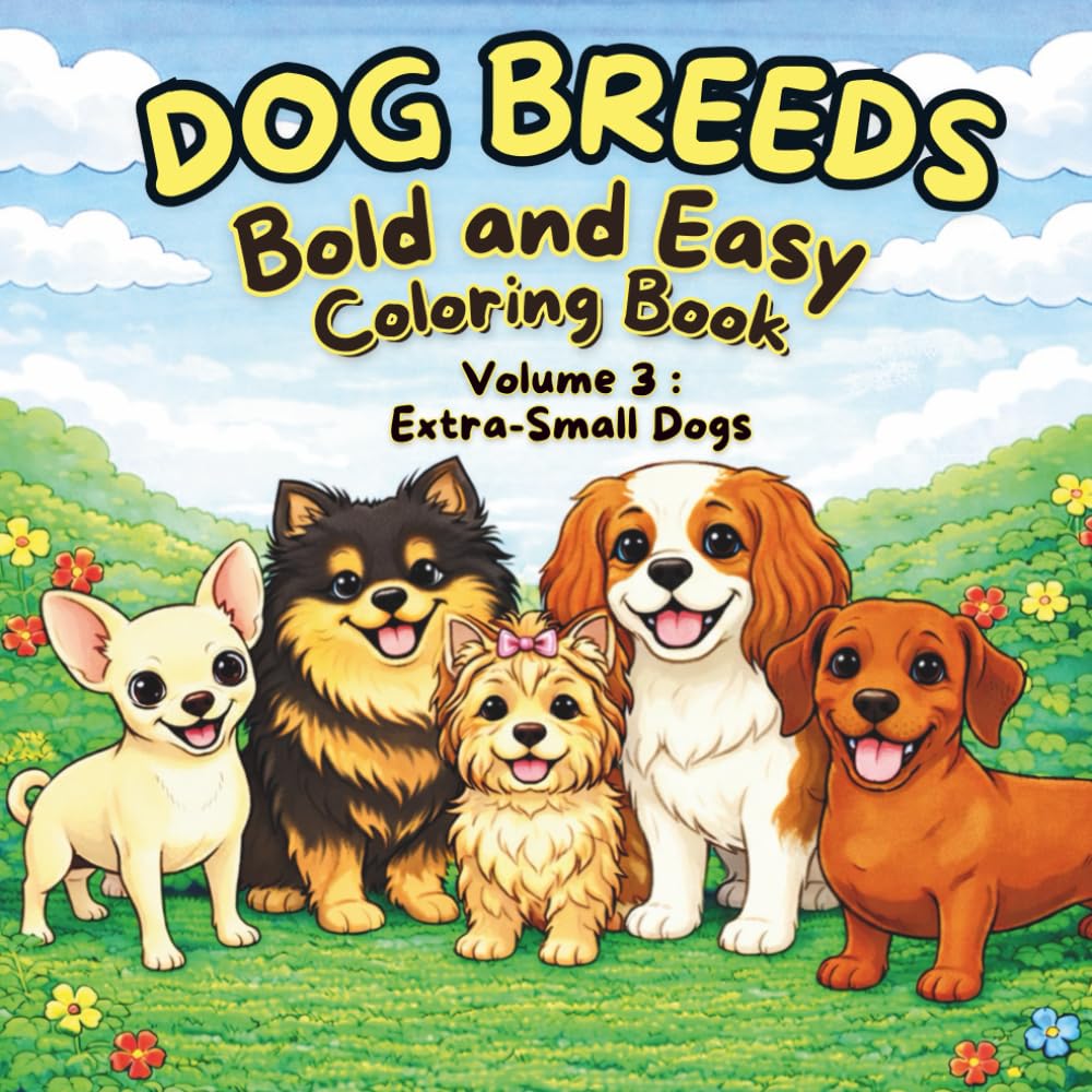 Dog Breeds Bold and Easy Coloring Book: Extra-Small Dogs