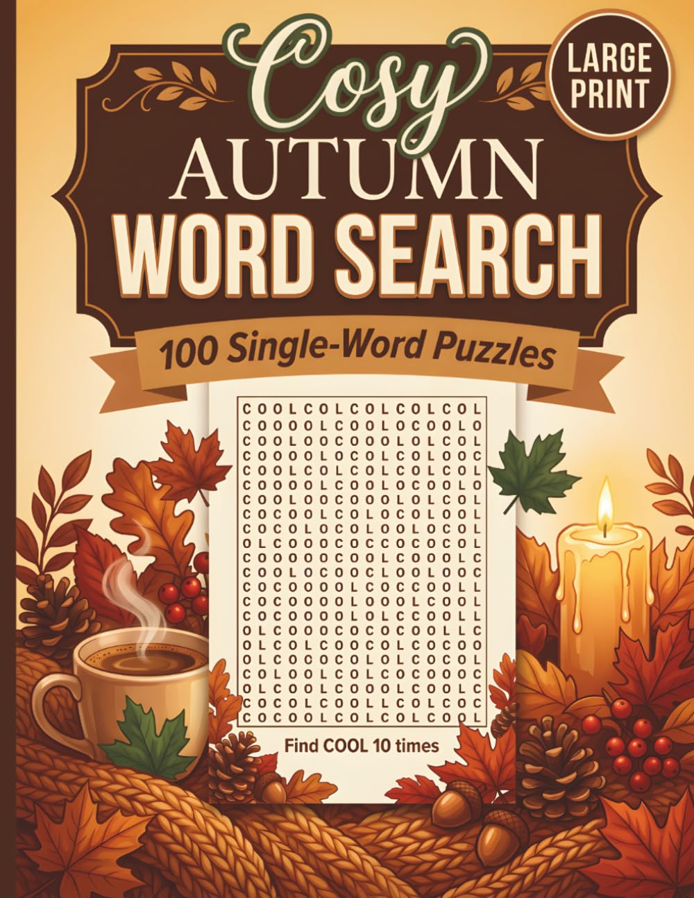 Cosy Autumn Word Search: 100 Single-Word Puzzles – Large Print – Mindful Mental Challenges for Seniors to Sharpen Focus, Boost Memory and Strengthen Cognitive Clarity