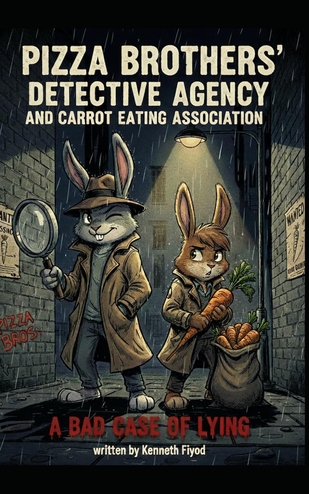 PIZZA BROTHERS' DETECTIVE AGENCY AND CARROT EATING ASSOCIATION: A BAD CASE OF LYING: 1