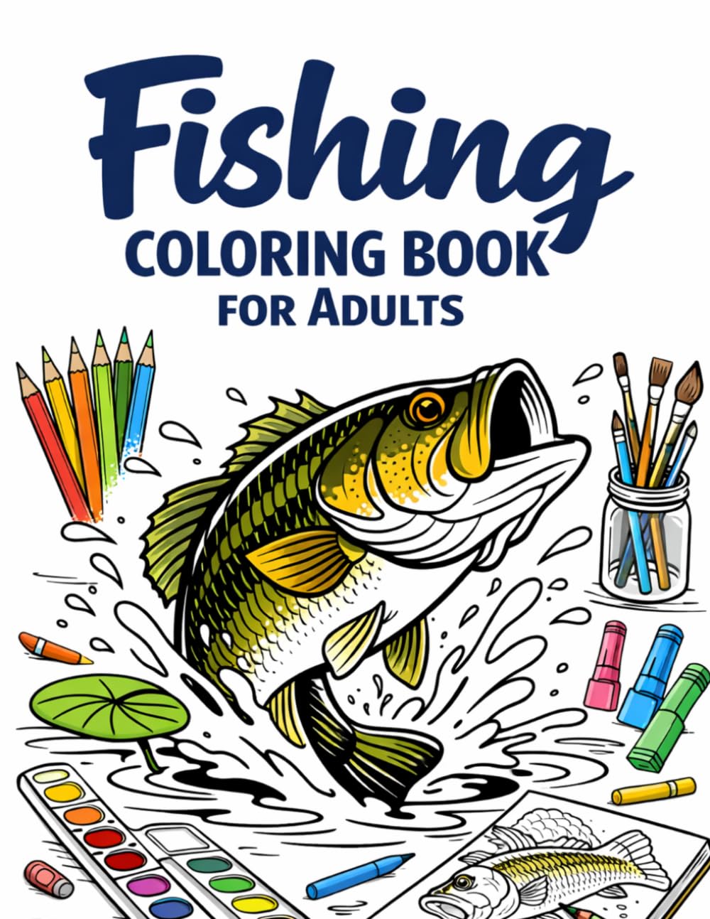 Fishing Coloring Book for Adults: 40 detailed illustrations of fishing scenes, designed to help you relax and foster mindful creativity