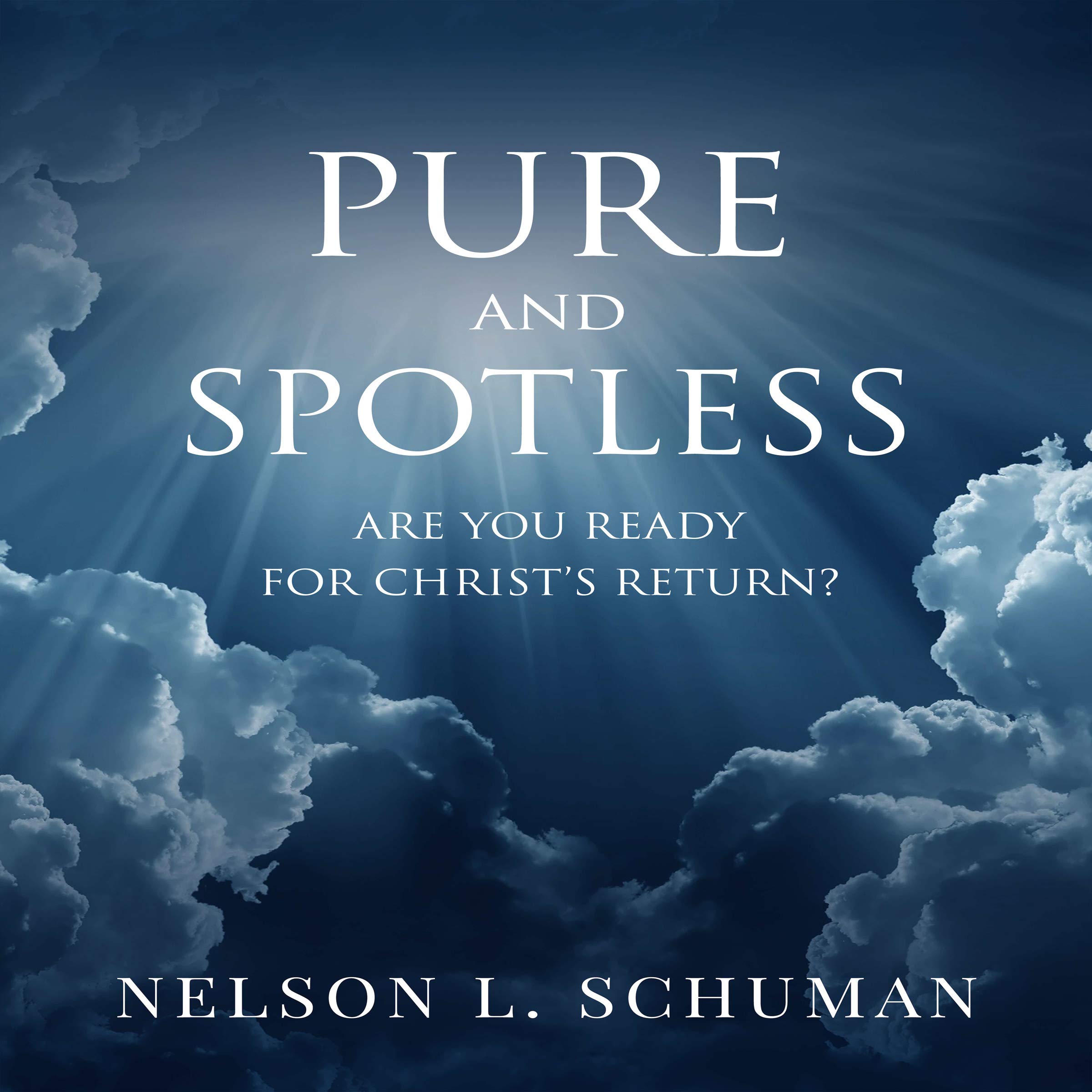 Pure and Spotless: Are You Ready for Christ's Return?