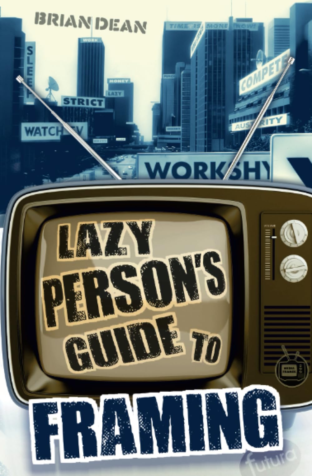Lazy Person's Guide to Framing: Decoding the News Media