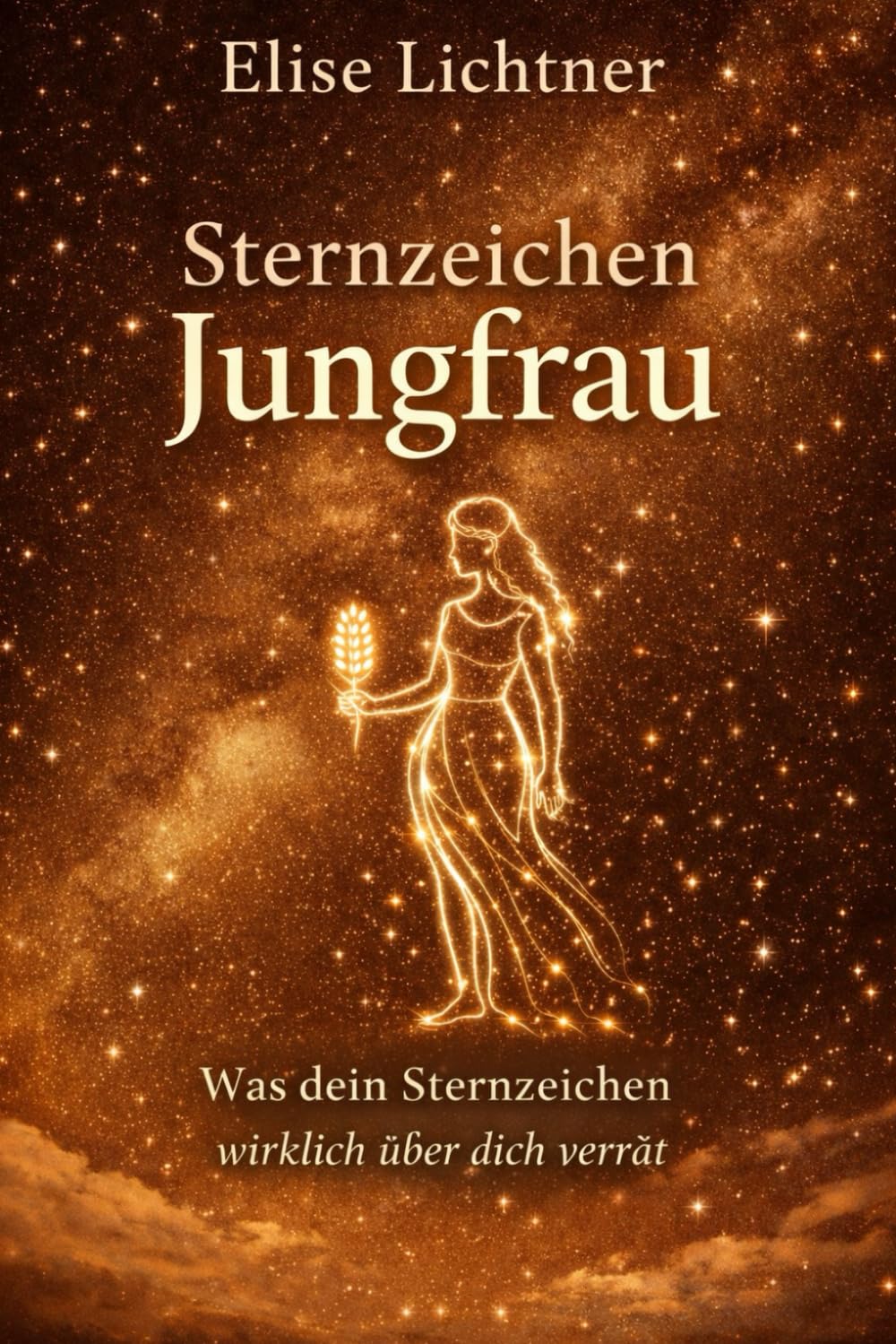 Sternzeichen Jungfrau | Mehr als ein Horoskop: Das Astrologie-Buch für Jungfraugeborene | Geschenkbuch für Sternzeichen Jungfrau (Sternzeichen | Astrologie-Bücher)