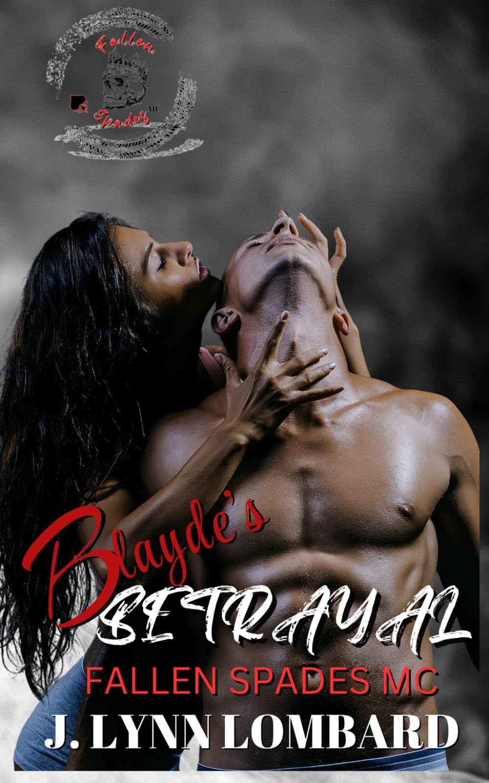 Blayde's Betrayal: Fallen Spades MC (Was Savage Saints MC)
