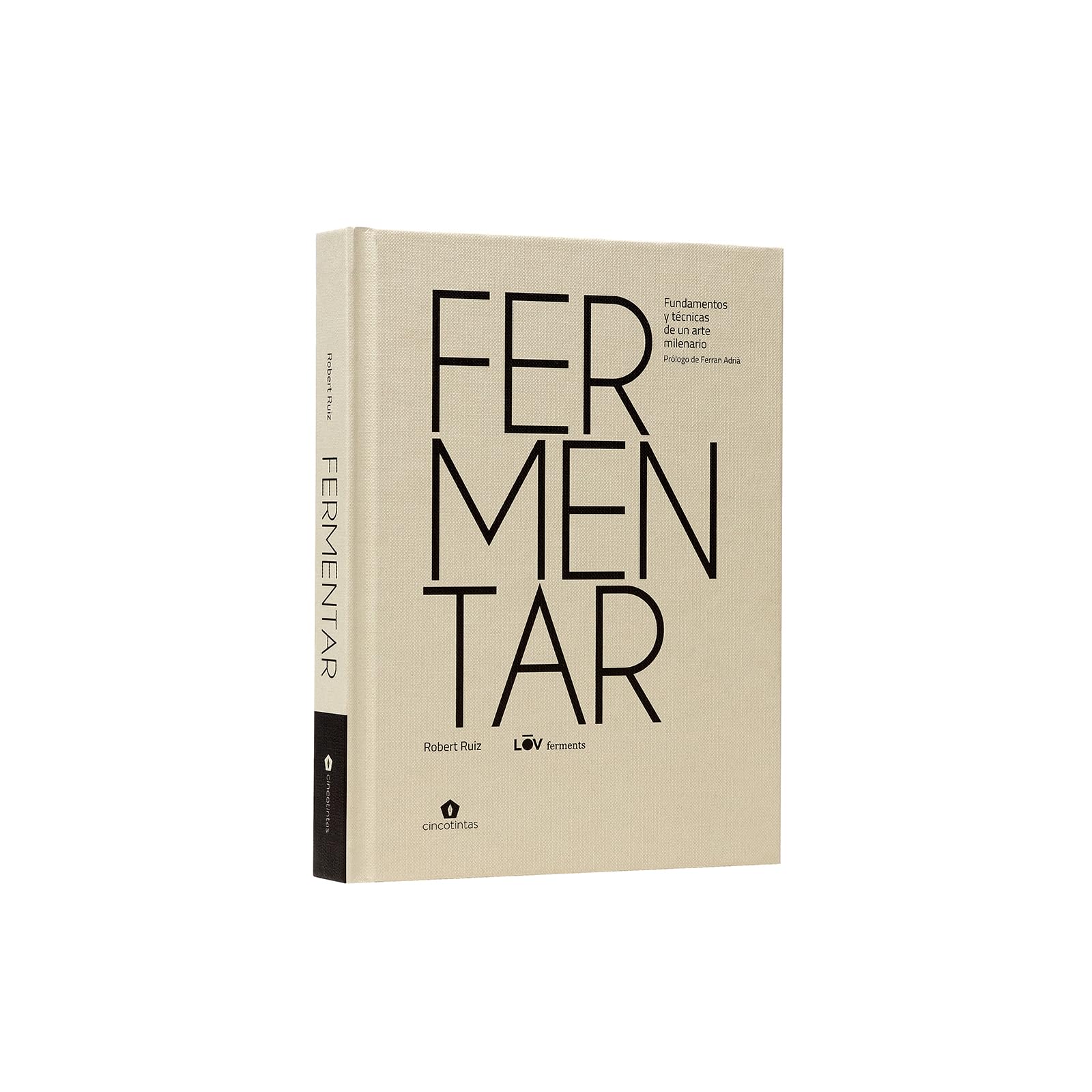 Fermentar: Fundamentos Y Técnicas de Un Arte Milenario