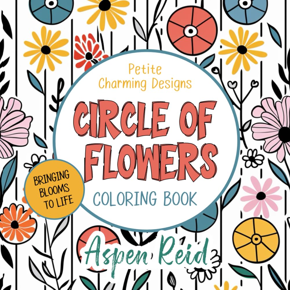 Circle of Flowers: Petite Charming Designs ~ Bringing Blooms to Life