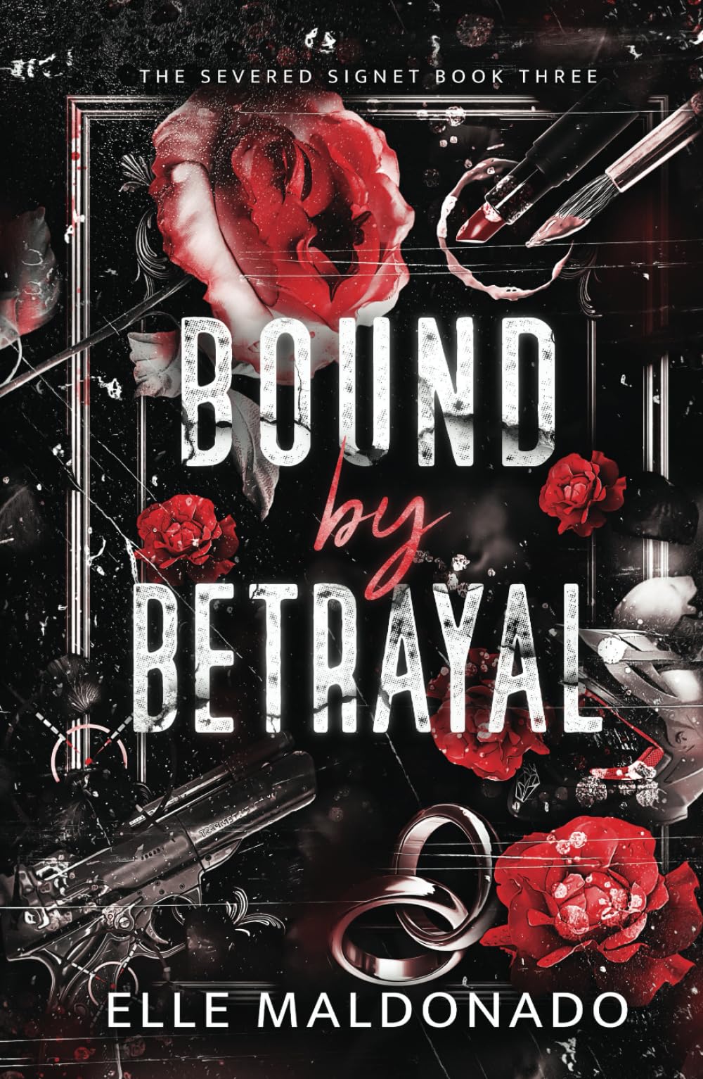 Bound by Betrayal (The Severed Signet)