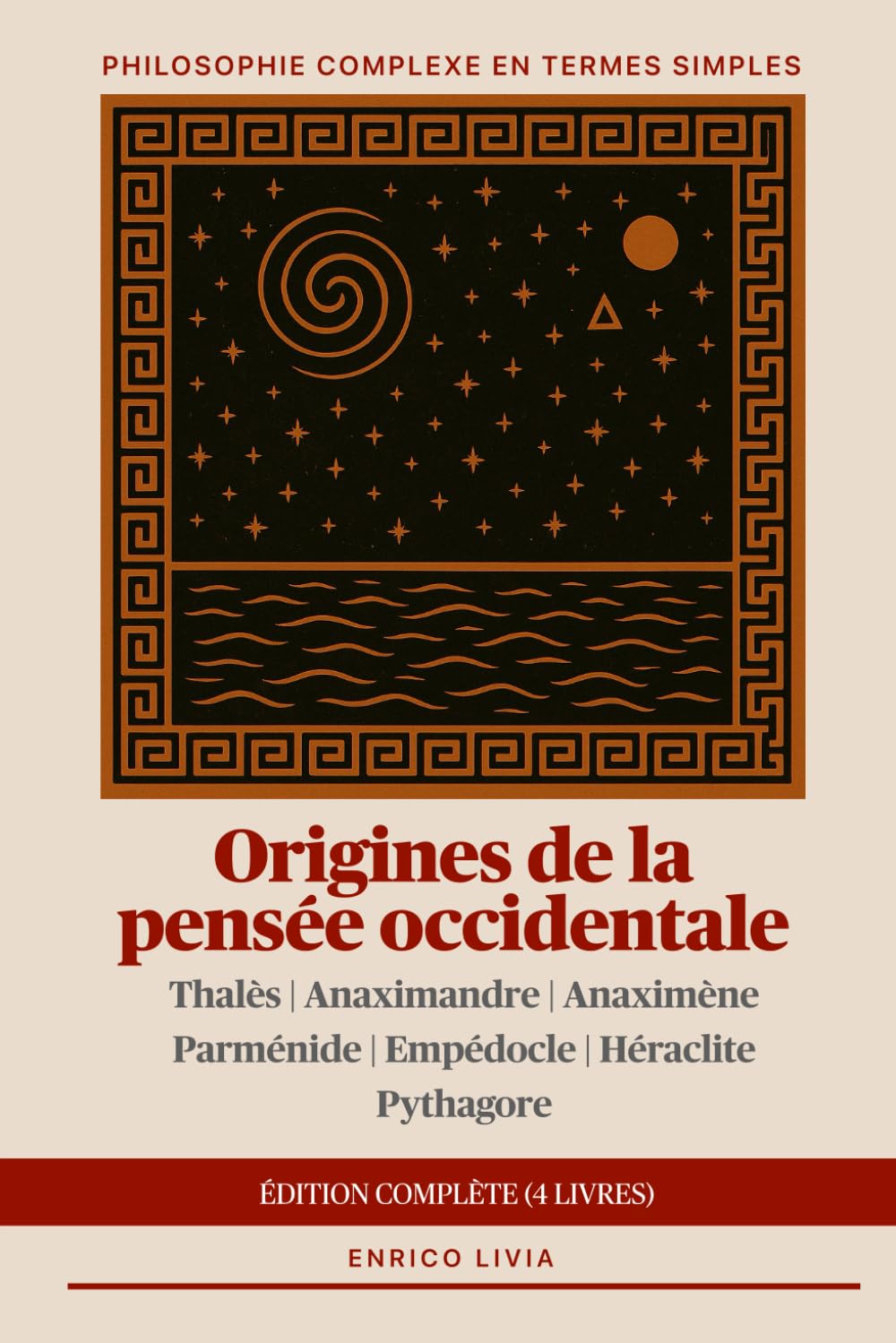 Origines de la pensée occidentale: édition complète (4 livres) (Philosophie complexe en termes simples)
