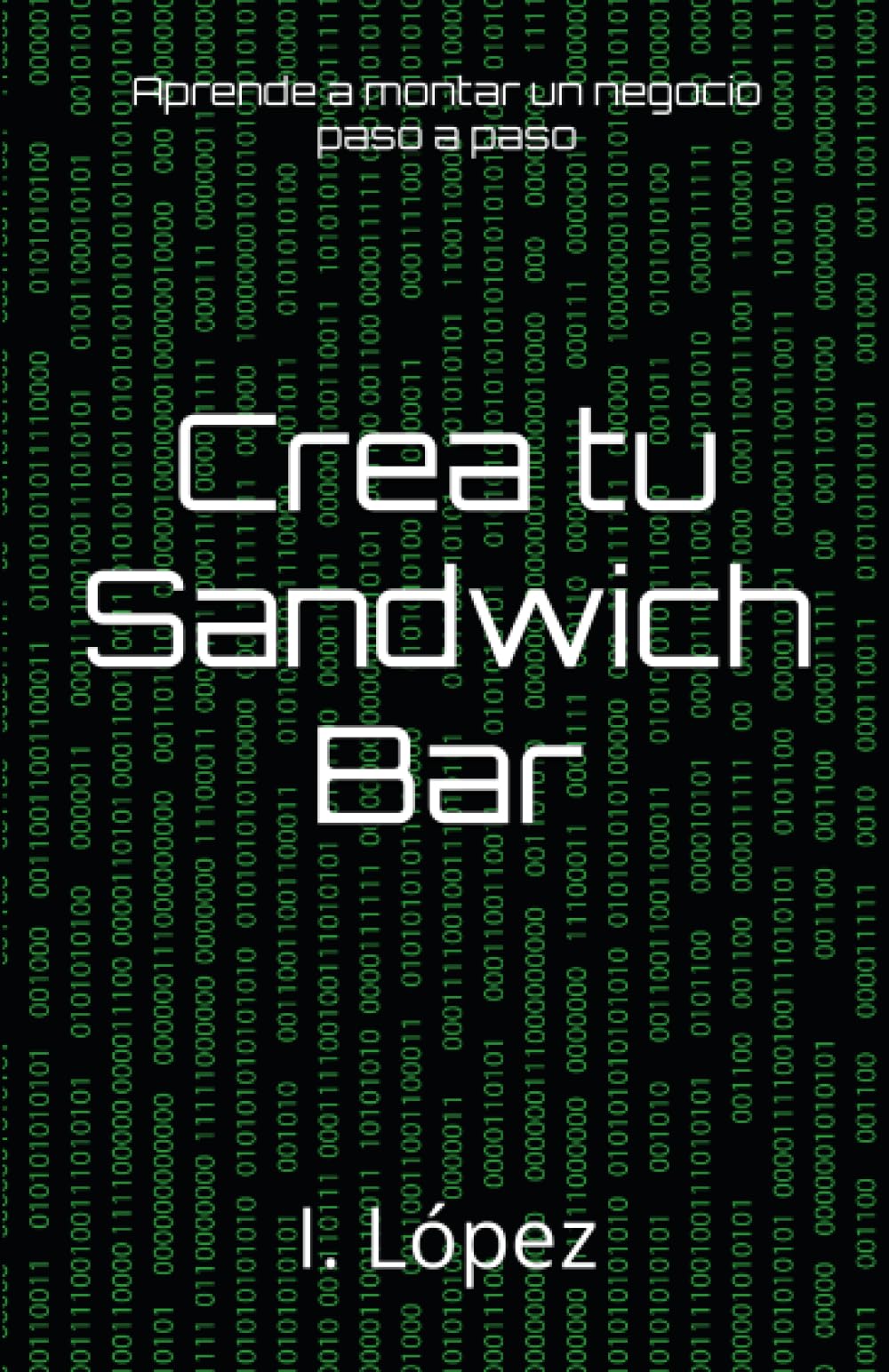 Crea tu Sandwich Bar: Aprende a montar un negocio paso a paso